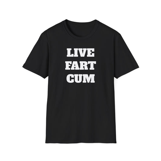 Live Fart Cum T-Shirt
