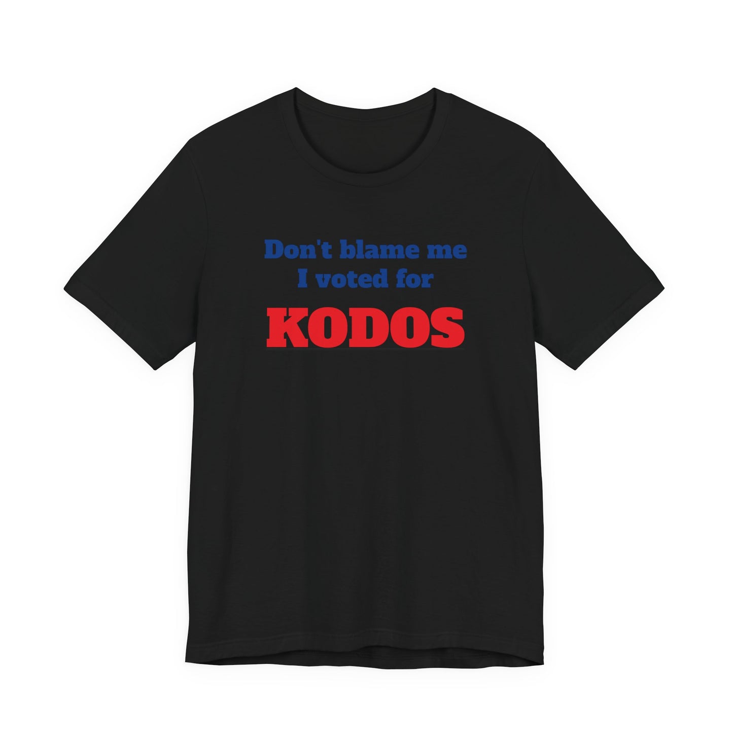 Don’t Blame Me I Voted for Kodos T-Shirt
