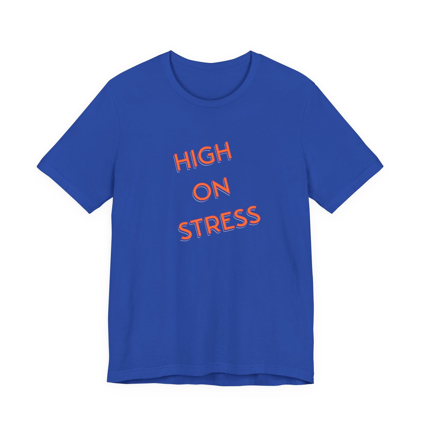 High on Stress T-Shirt