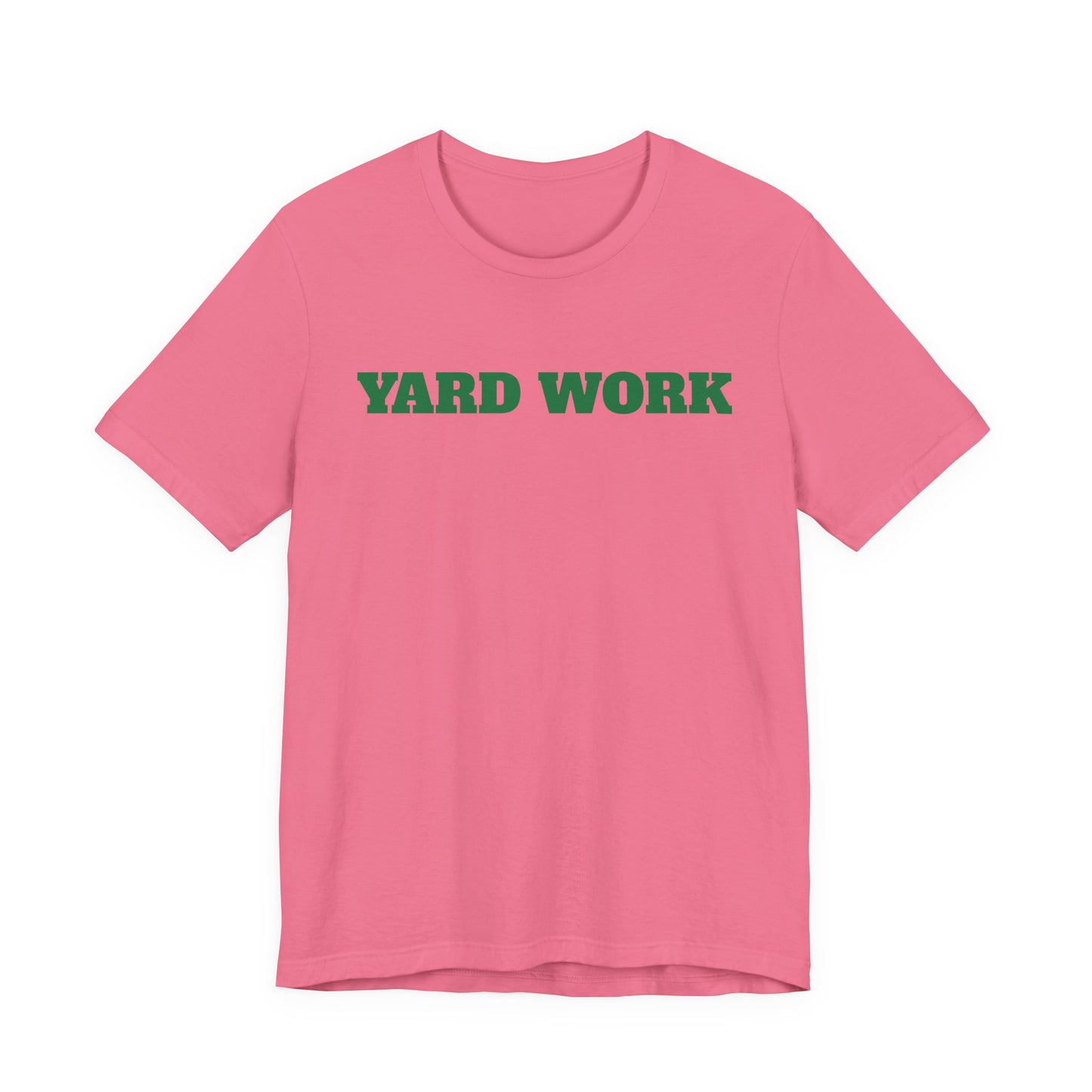 Yard Work T-Shirt