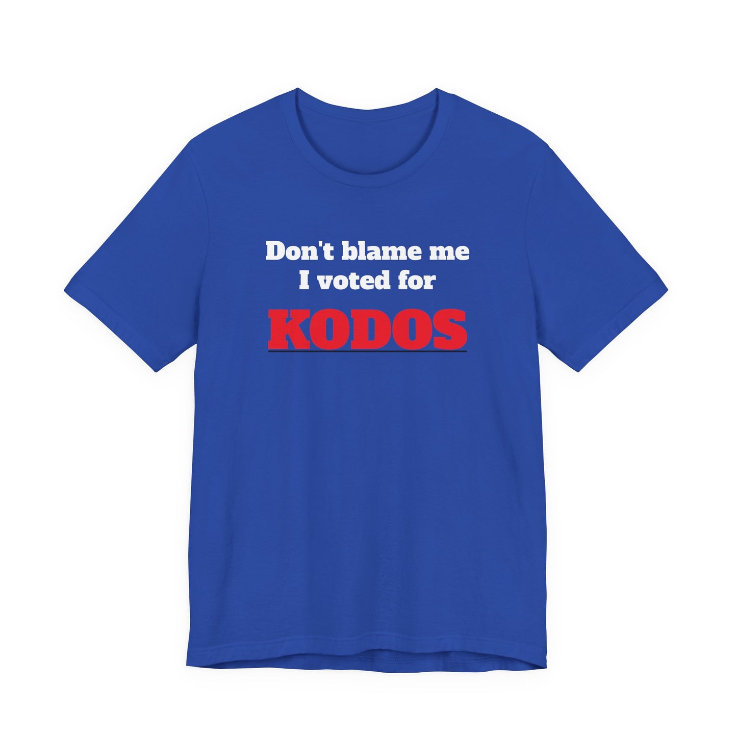 Don’t Blame Me I Voted for Kodos T-Shirt