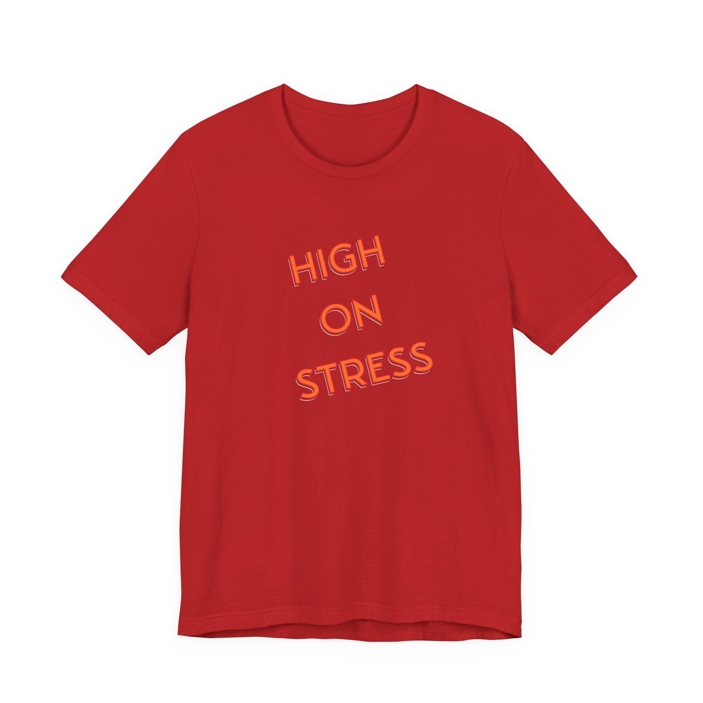 High on Stress T-Shirt