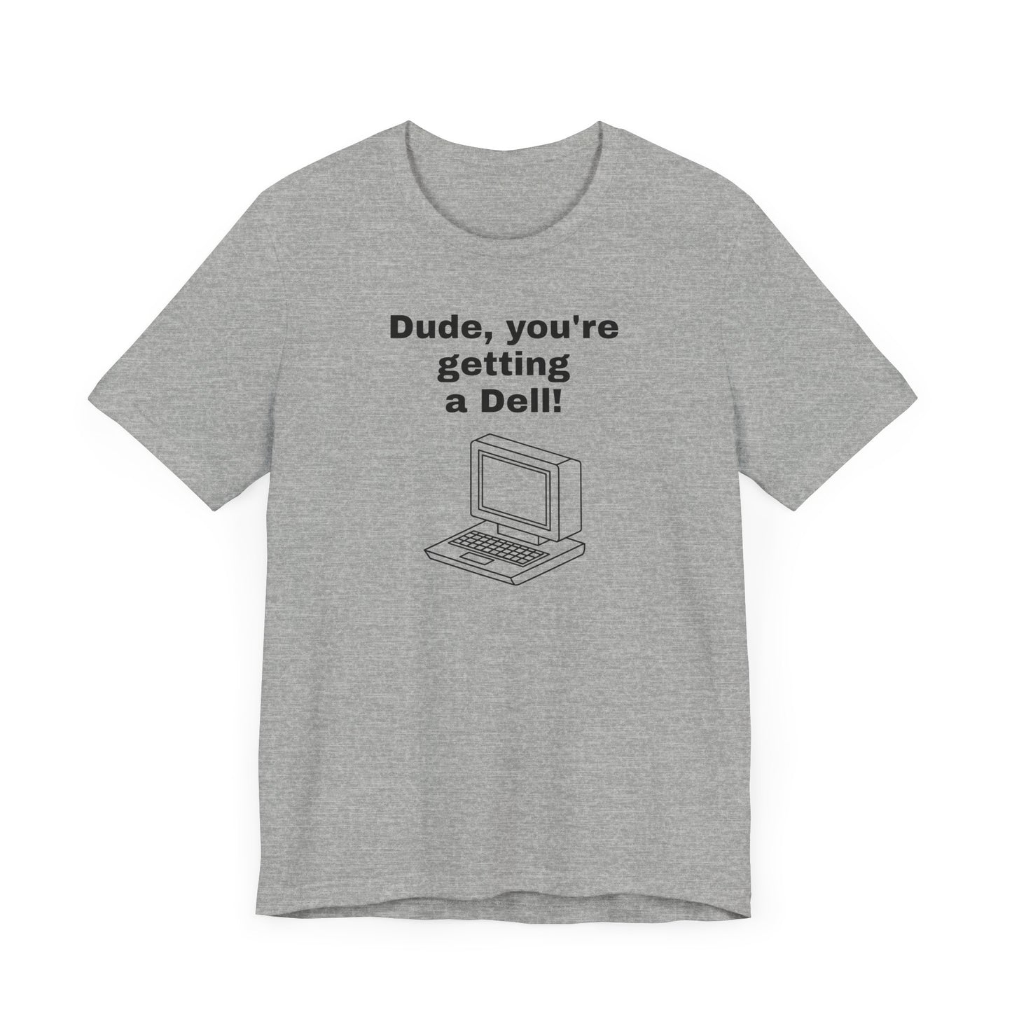 Dude, You’re Getting a Dell Short Sleeve Tee Shirt - A Slice of 90s Pop Culture