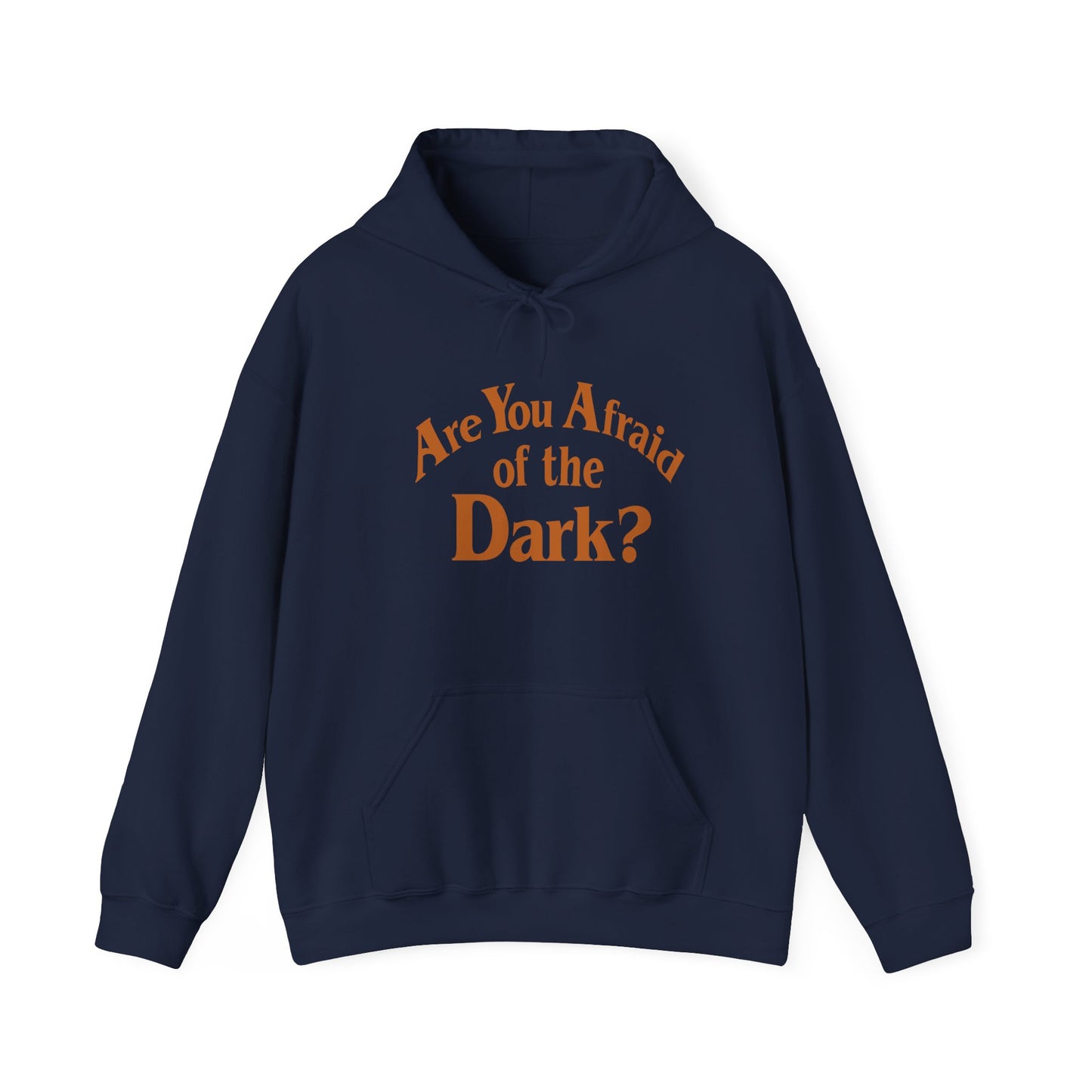 Are You Afraid Hoodie Sweatshirt
