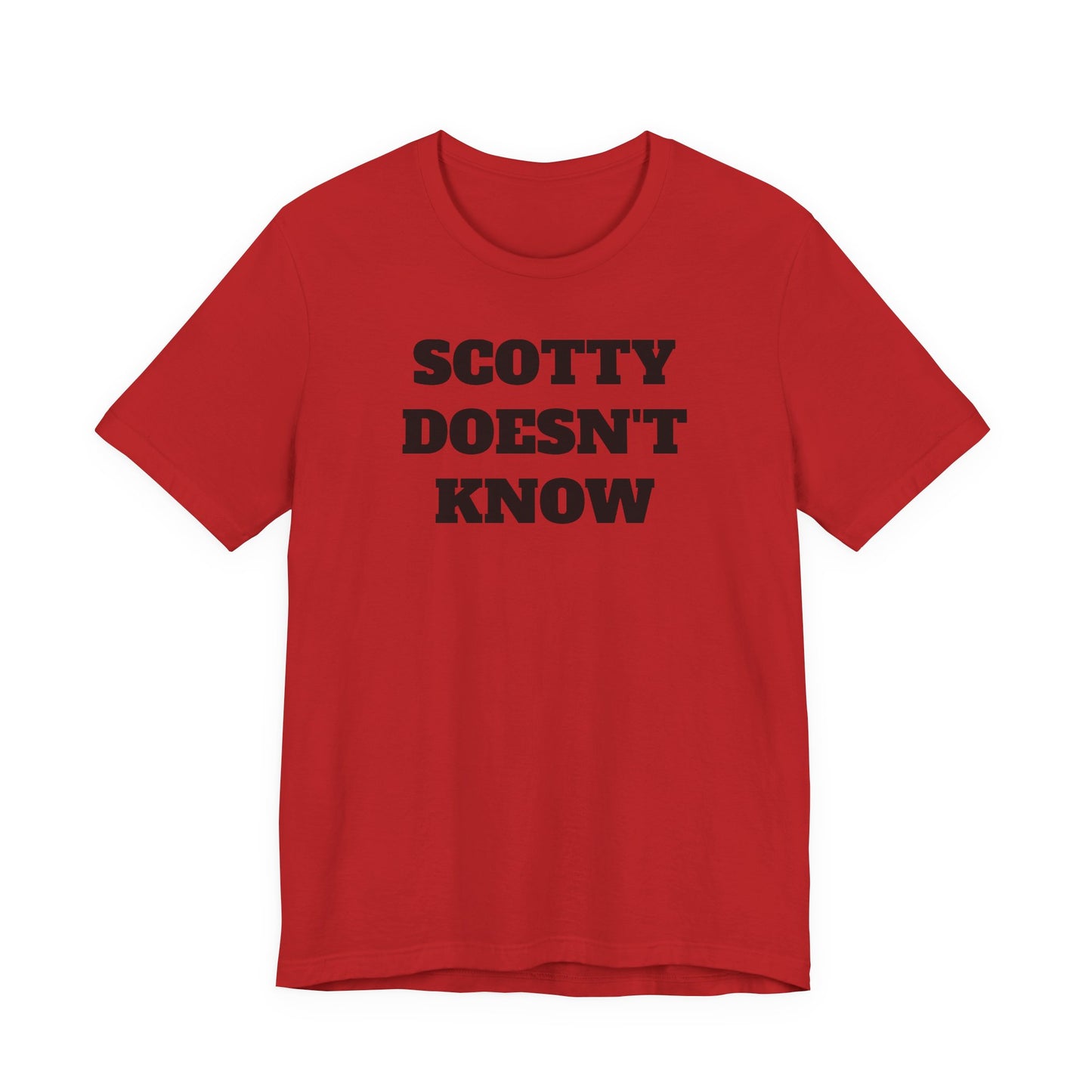 Scotty Doesn’t Know T-Shirt