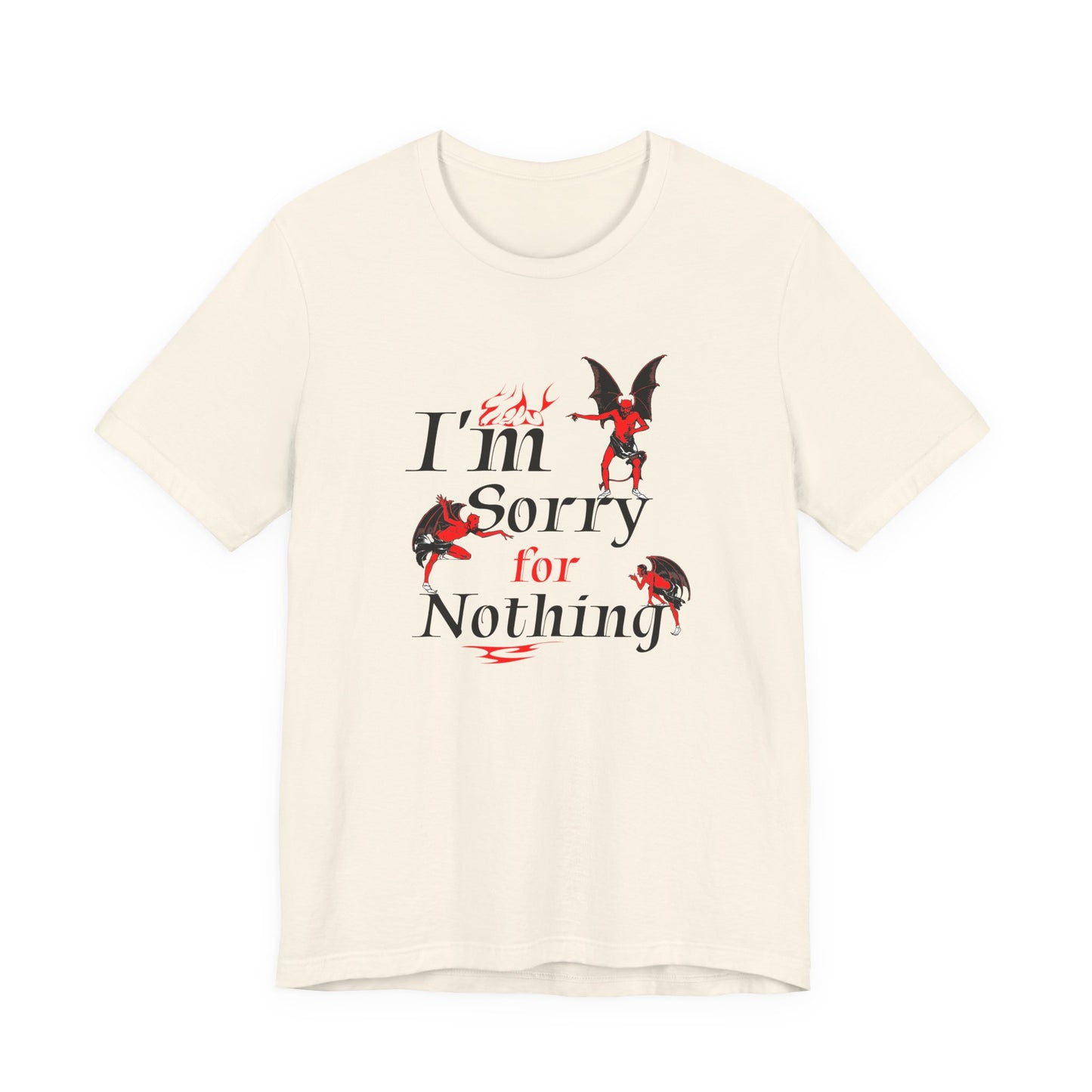 I’m Sorry for Nothing T-Shirt