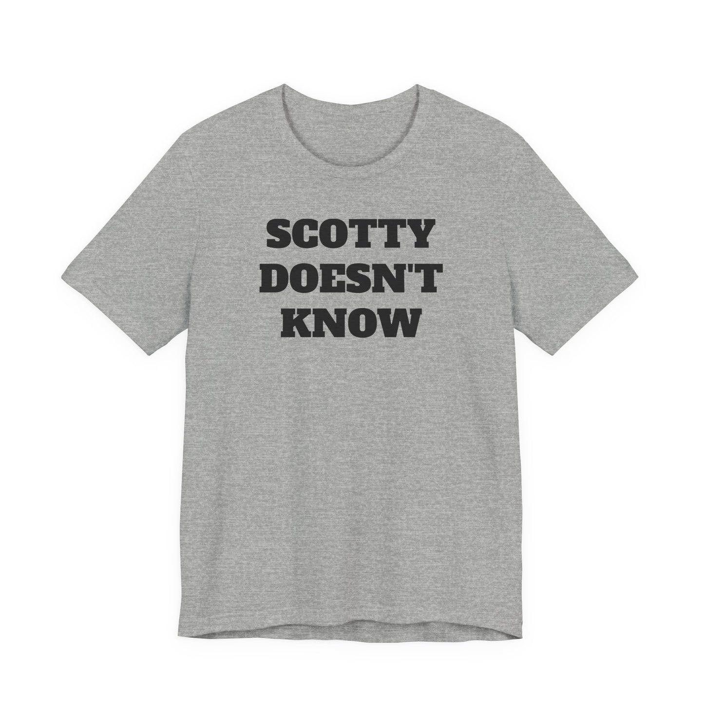 Scotty Doesn’t Know T-Shirt