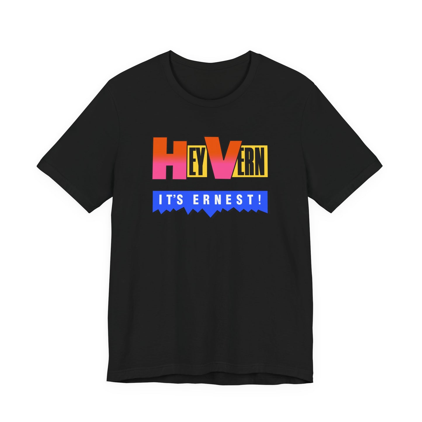 Hey Vern It’s Ernest T-Shirt