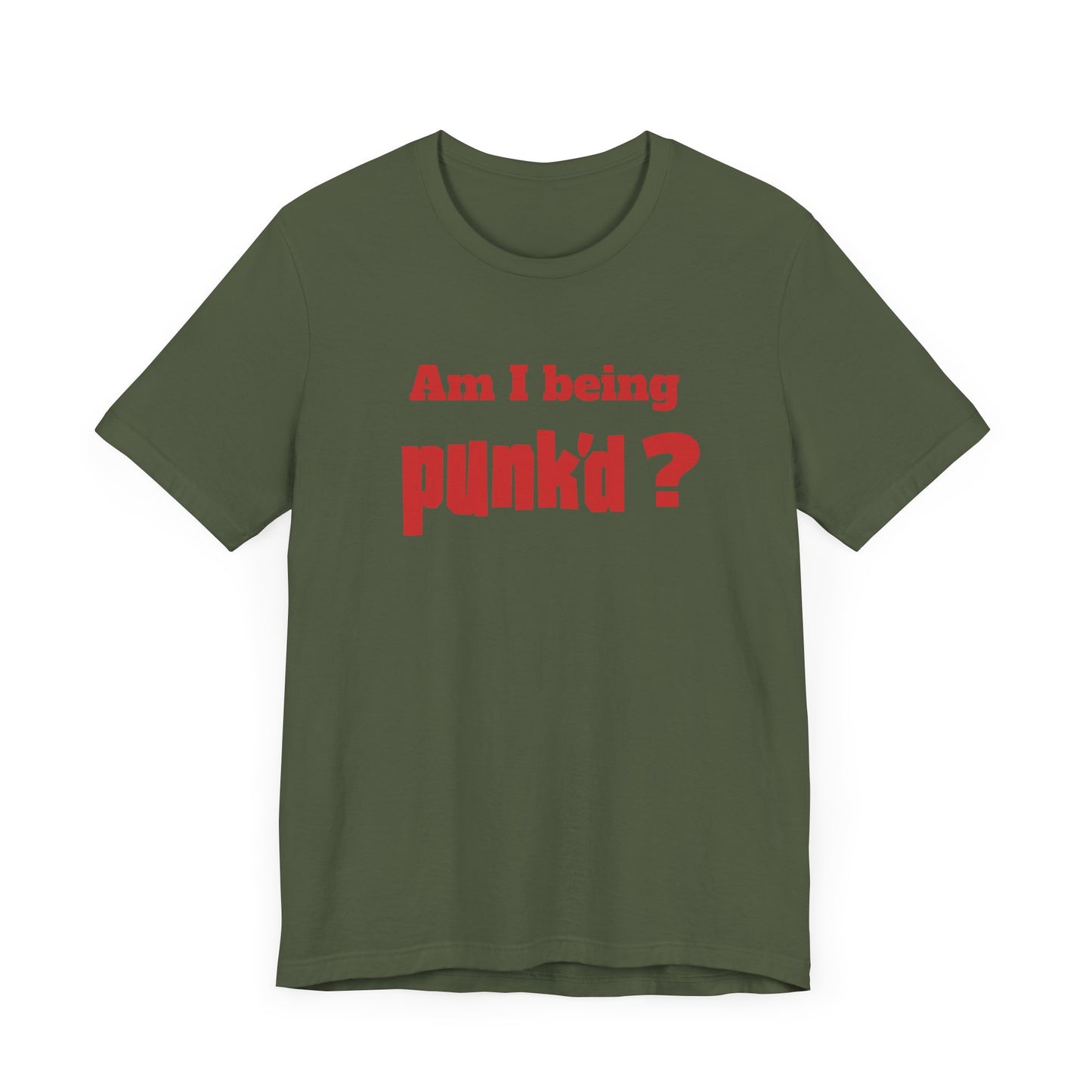 Am I Being Punk’d? Short Sleeve Tee Shirt - A Throwback to 00s MTV