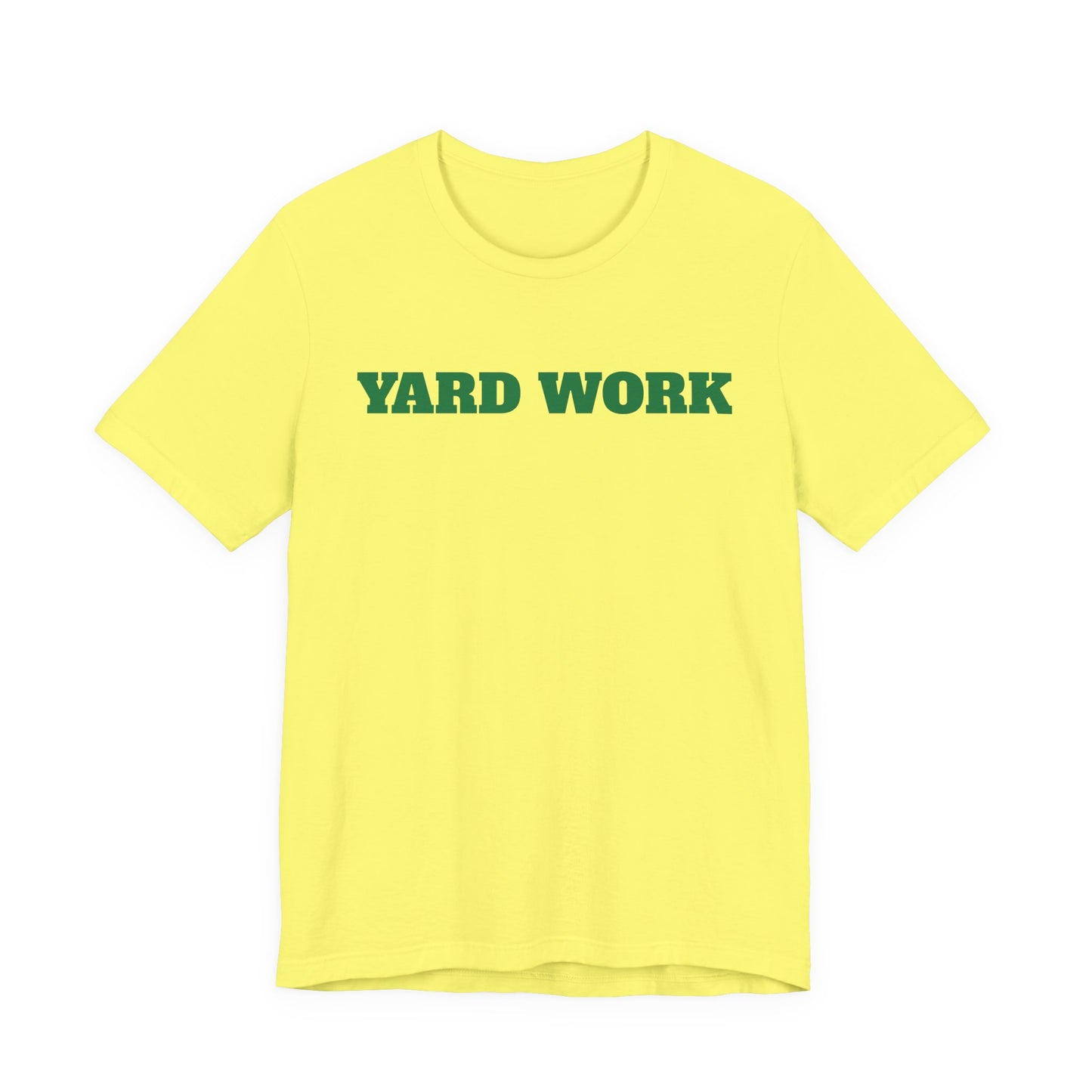 Yard Work T-Shirt