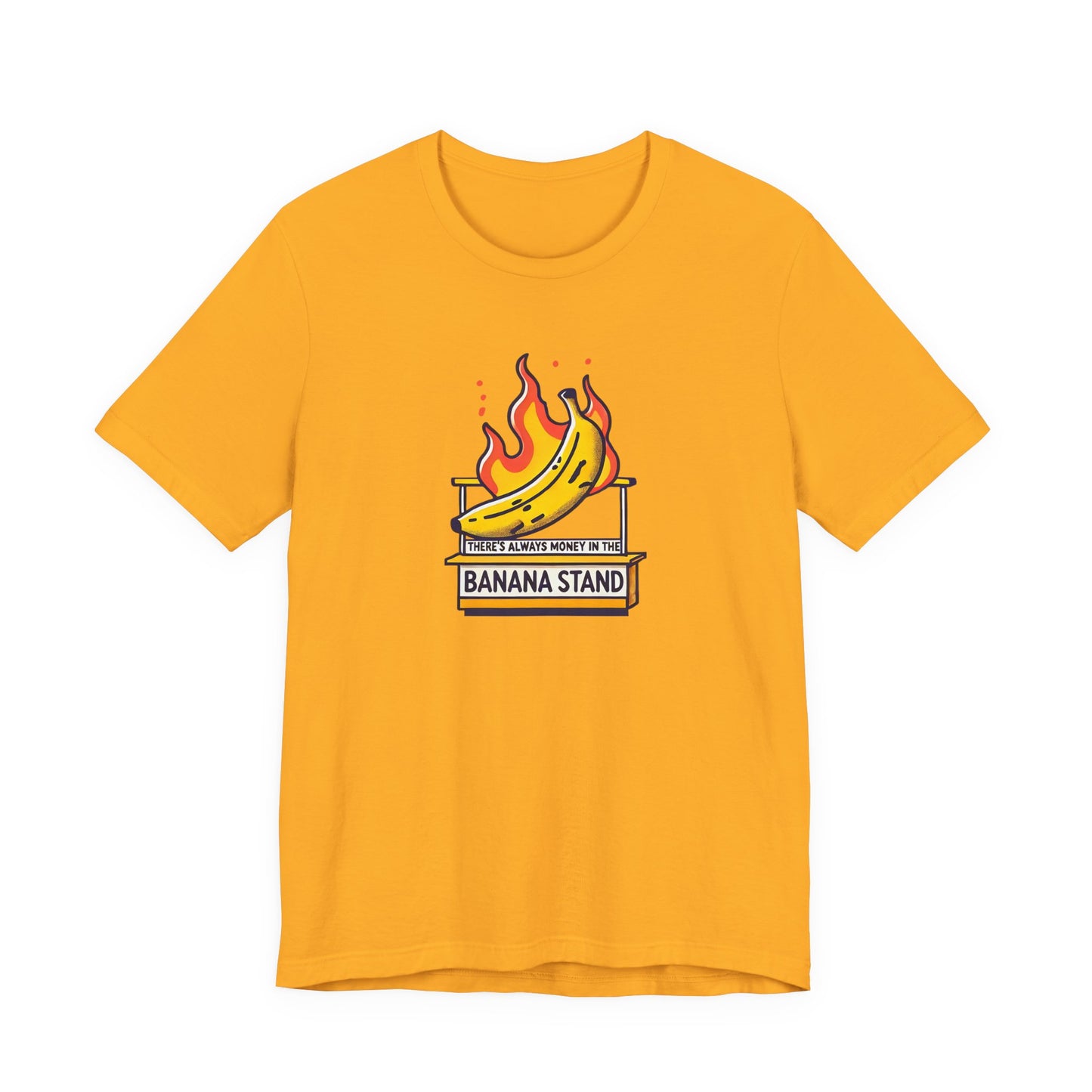 There’s Always Money in the Banana Stand T-Shirt