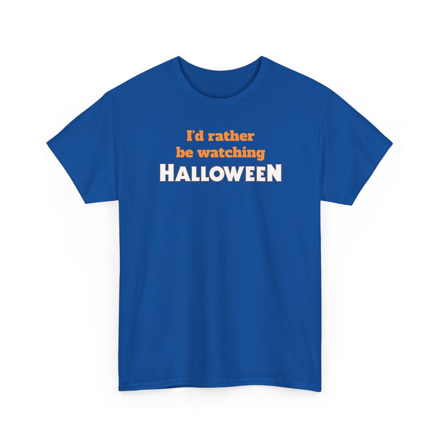 I’d Rather Be Watching Halloween T-Shirt