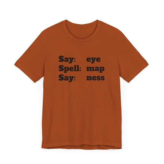 Eye Map Ness Short Sleeve Tee – Funny and Classic Wordplay Shirt