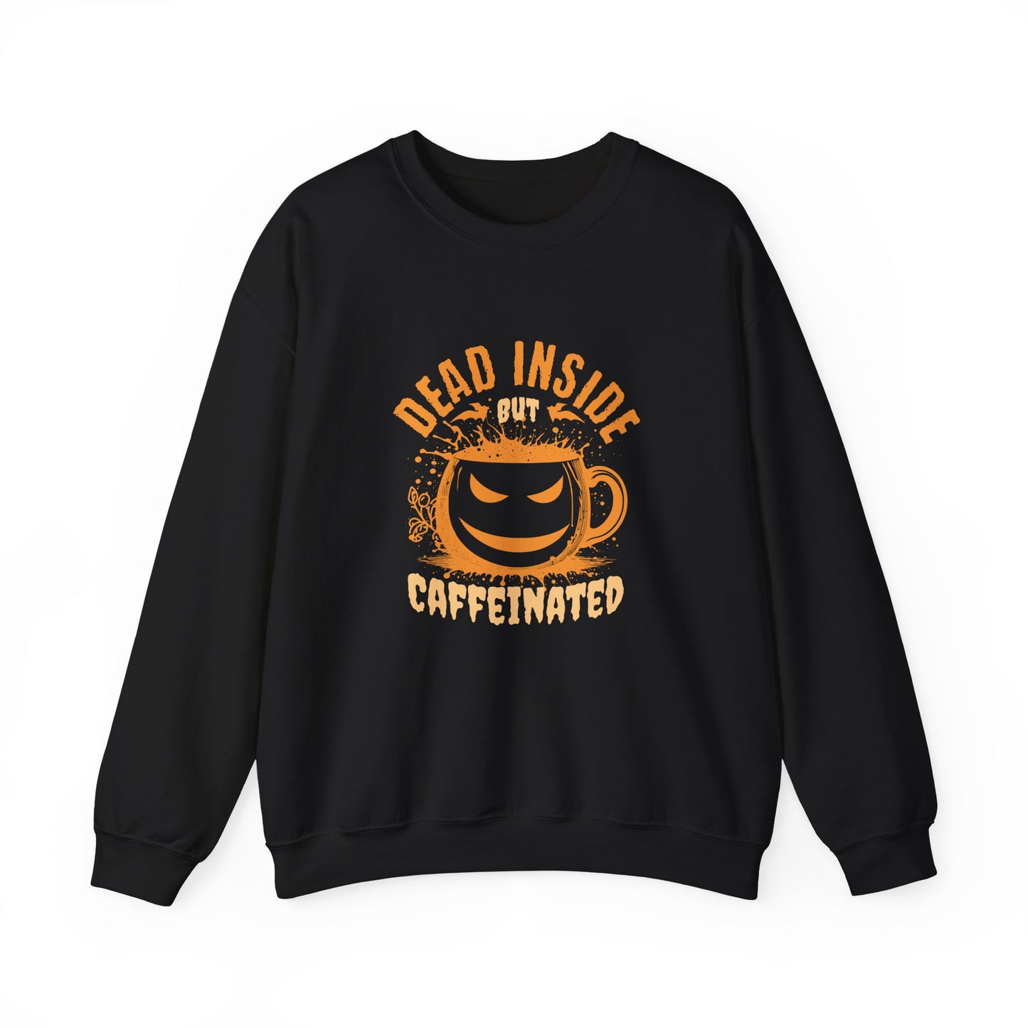 Dead Inside but Caffeinated Sweatshirt