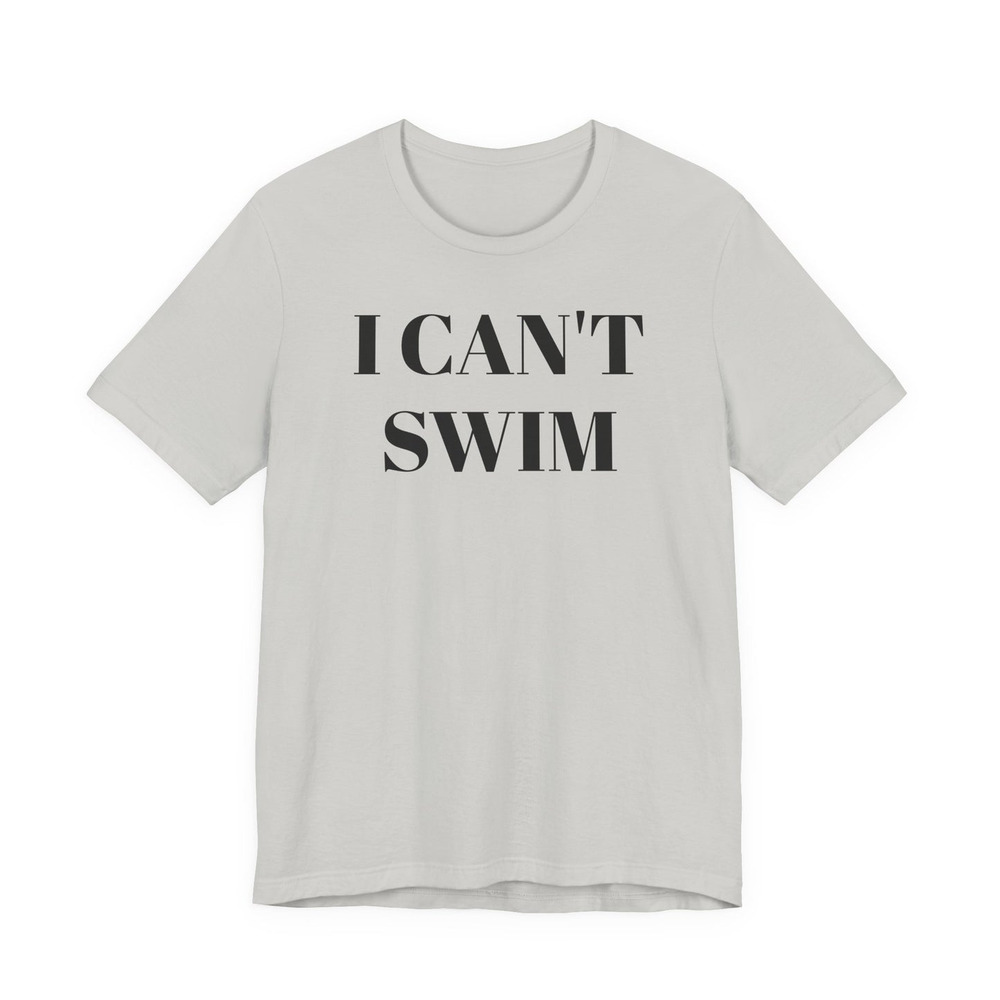 I Can’t Swim T-Shirt