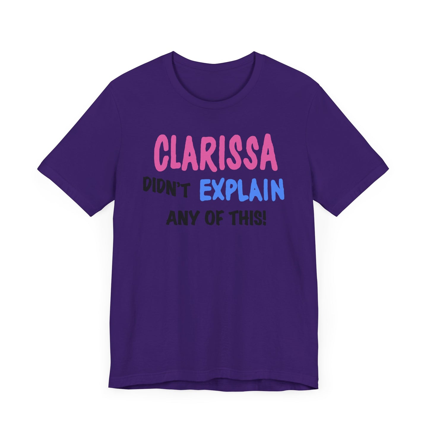 Clarissa Didn’t Explain Any of This Short Sleeve Tee Shirt - A Playful Nod to 90s Nostalgia