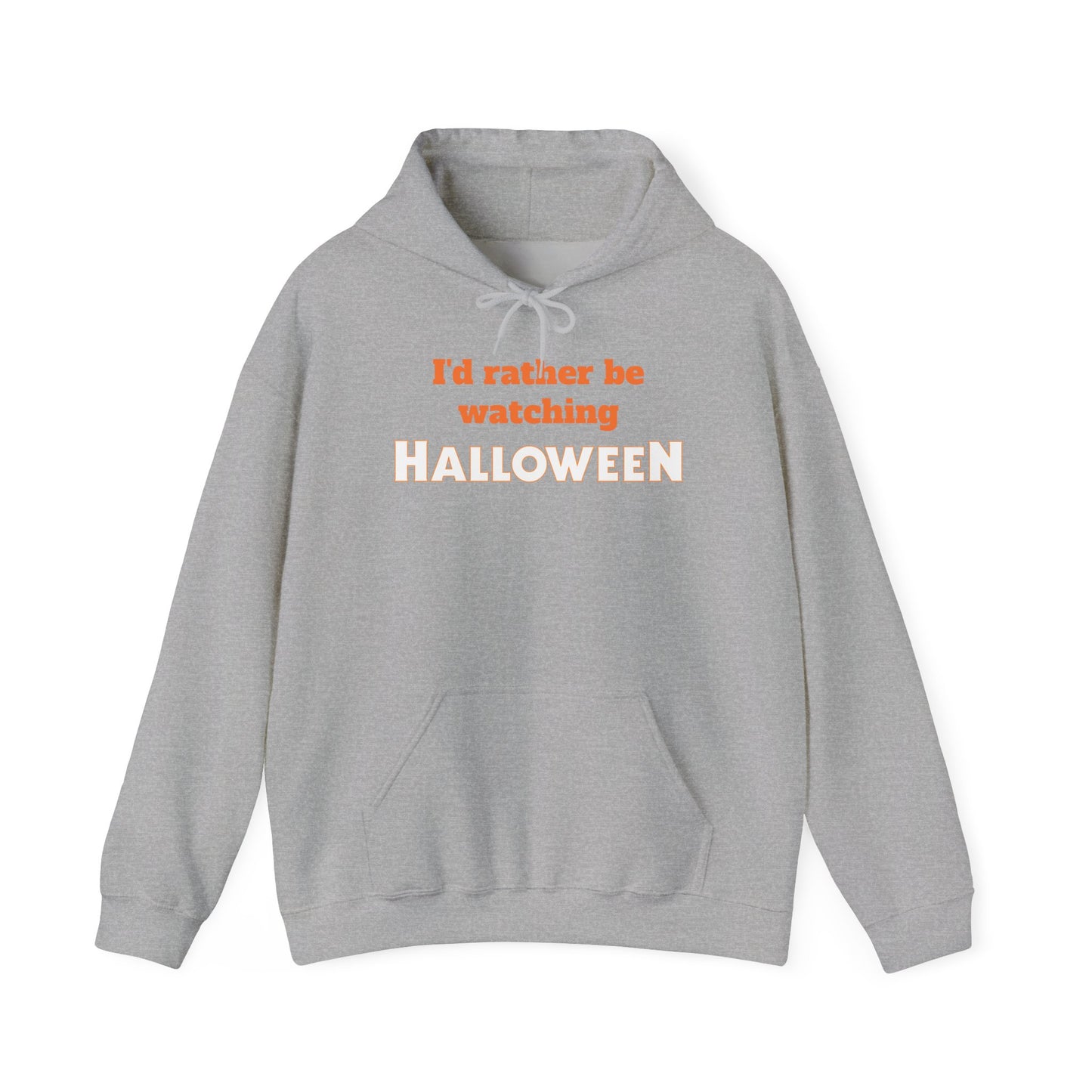 I’d Rather Be Watching Halloween Hoodie Sweatshirt