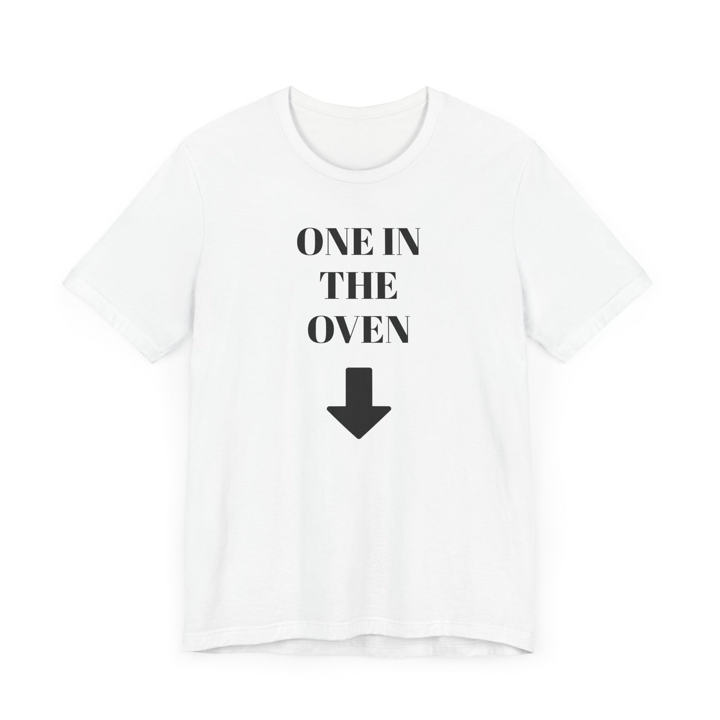 One in the Oven Short Sleeve Tee Shirt - A Playful Tribute with a Twist