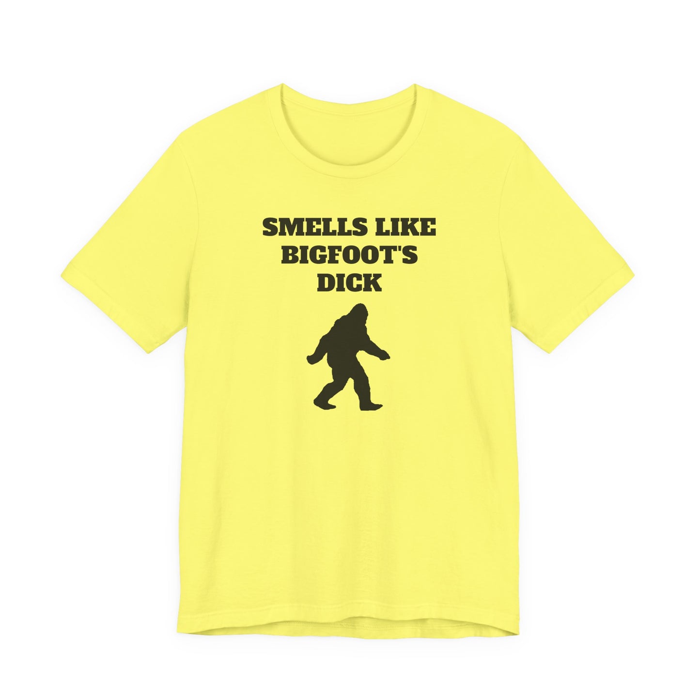 Smells Like Bigfoot’s Dick T-Shirt