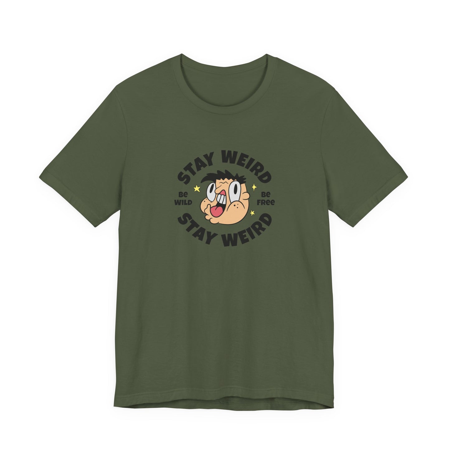 Stay Weird T-Shirt