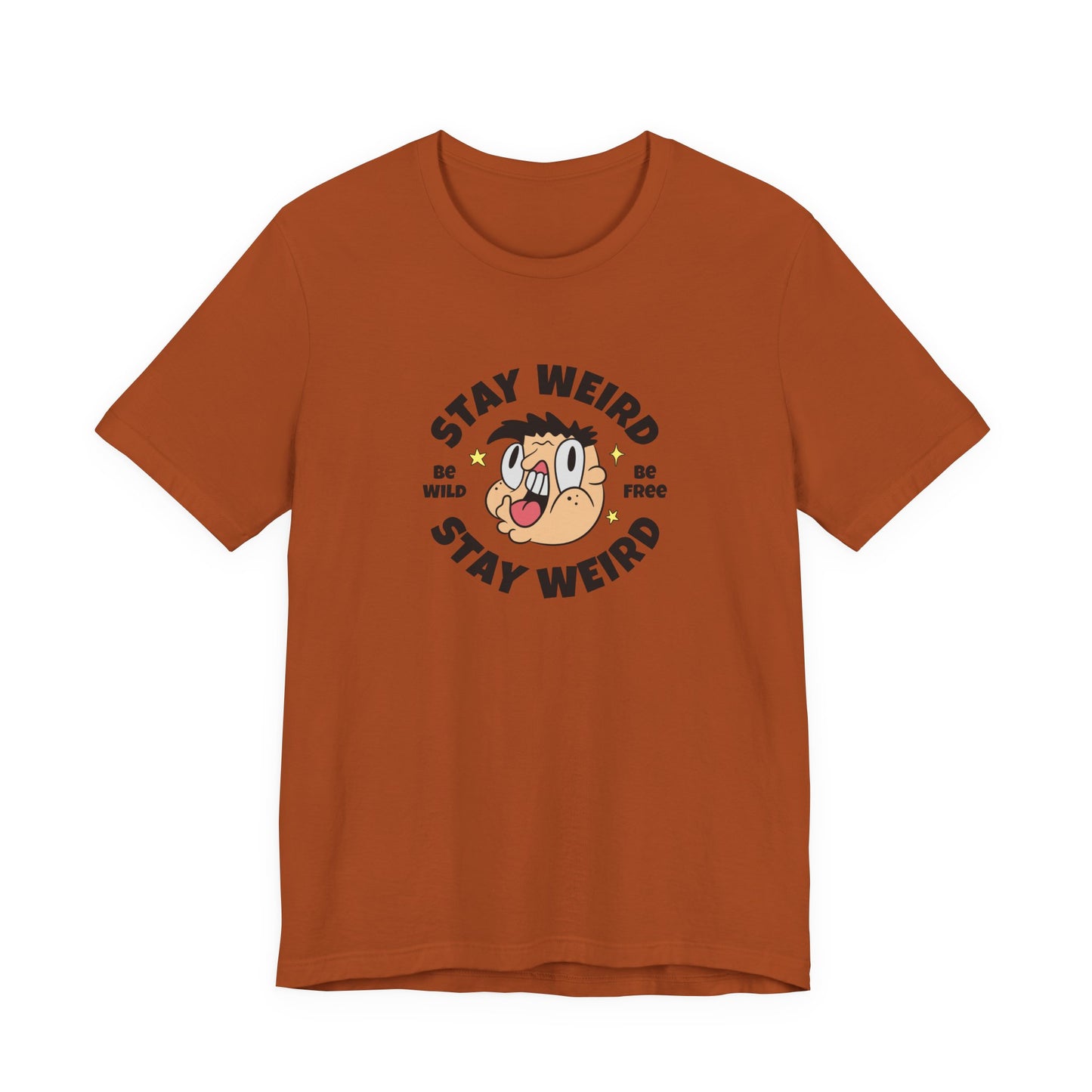Stay Weird T-Shirt