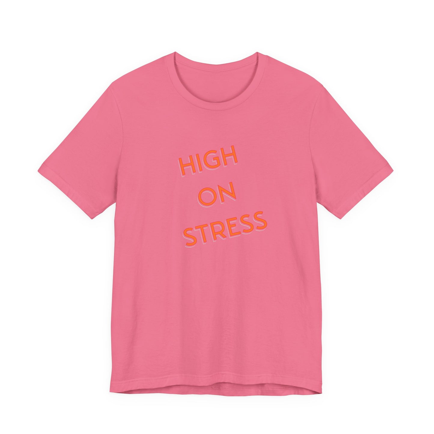 High on Stress T-Shirt