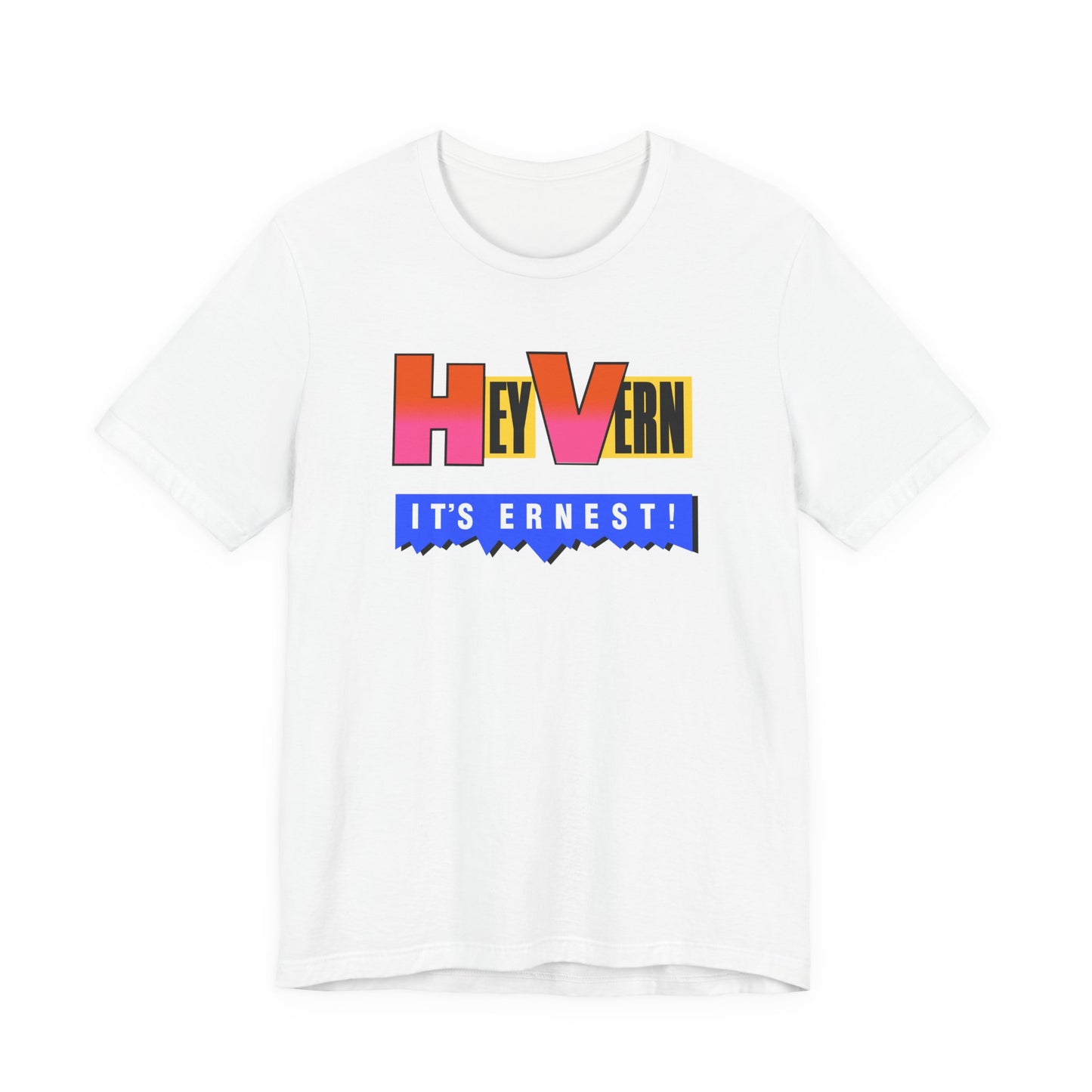Hey Vern It’s Ernest T-Shirt