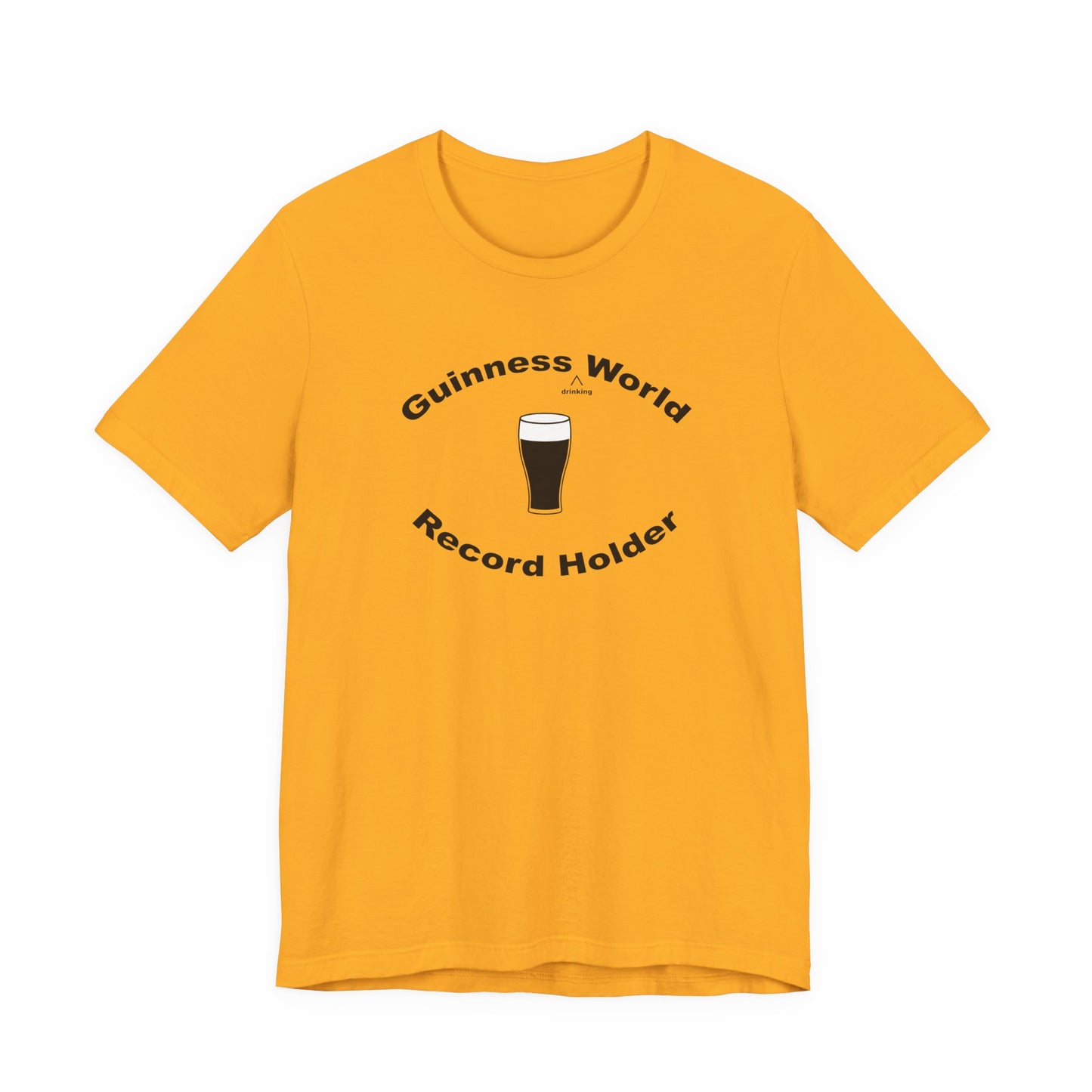 Guinness Drinking World Record HolderT-Shirt