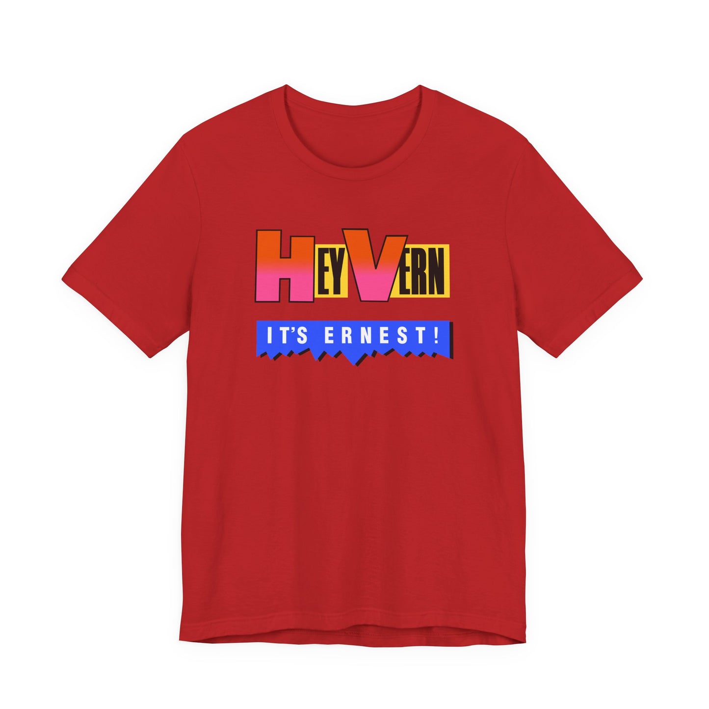 Hey Vern It’s Ernest T-Shirt