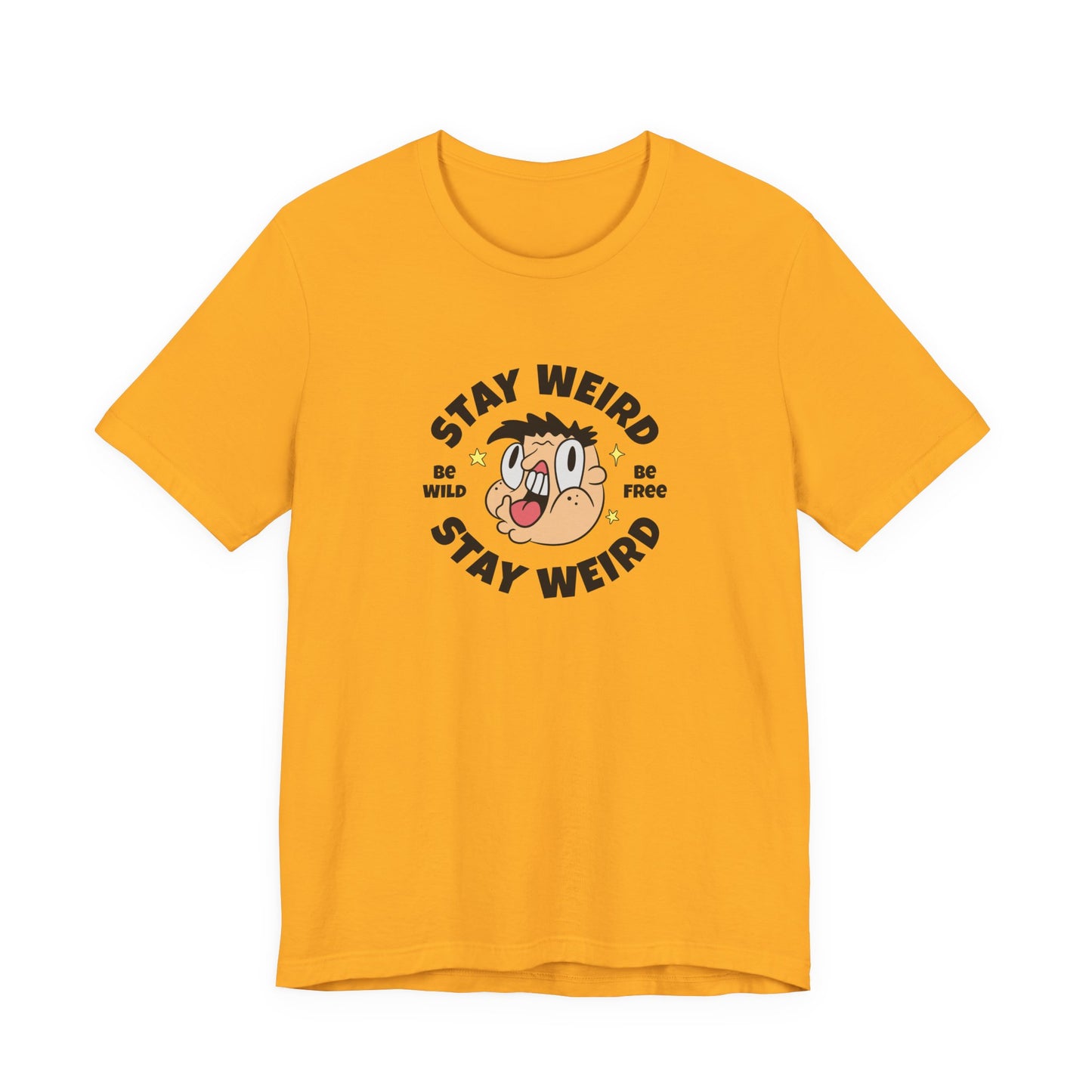 Stay Weird T-Shirt