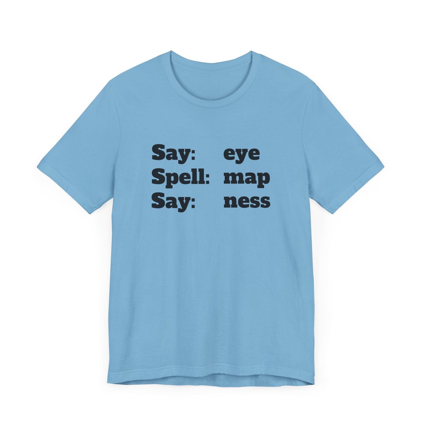 Eye Map Ness Short Sleeve Tee – Funny and Classic Wordplay Shirt