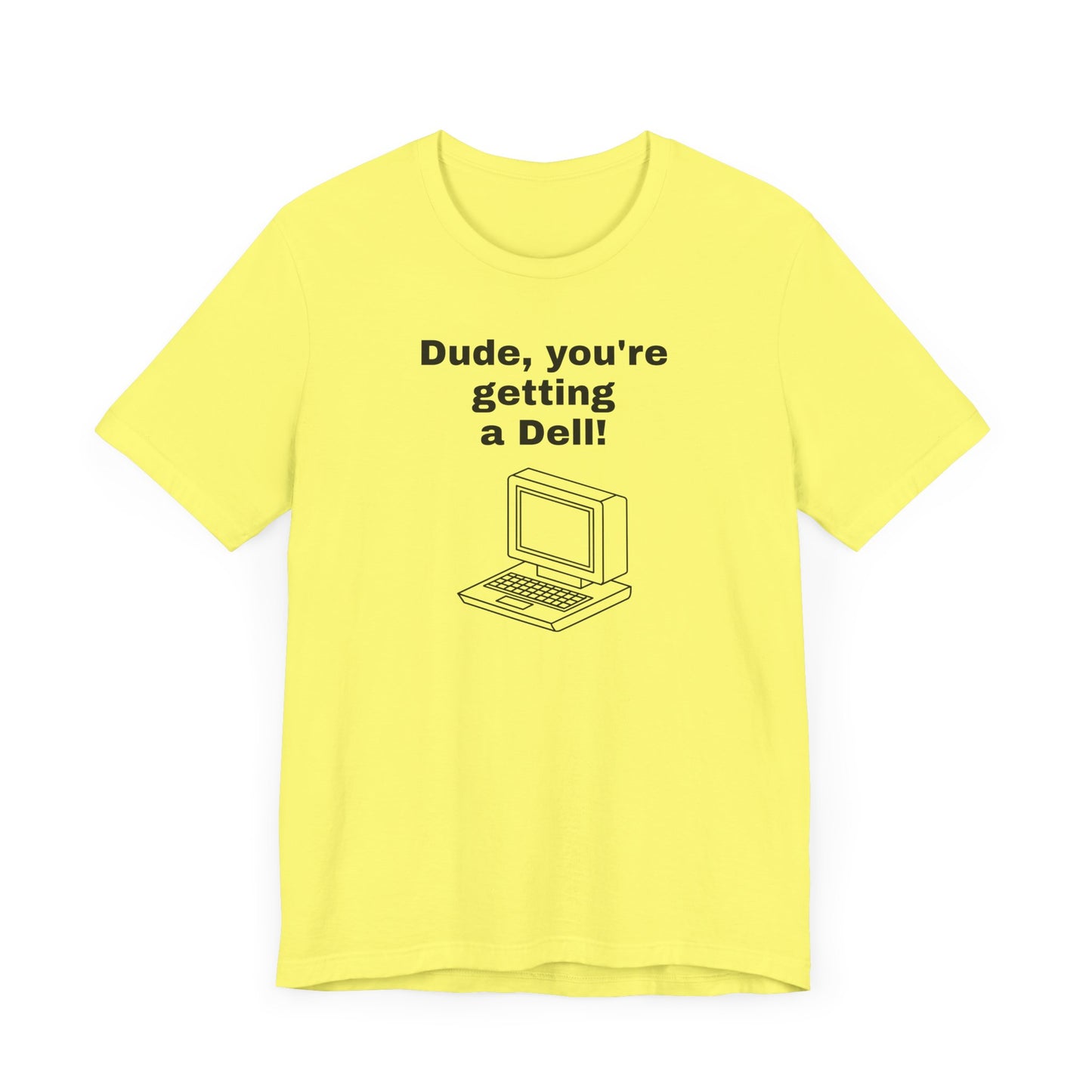 Dude, You’re Getting a Dell Short Sleeve Tee Shirt - A Slice of 90s Pop Culture