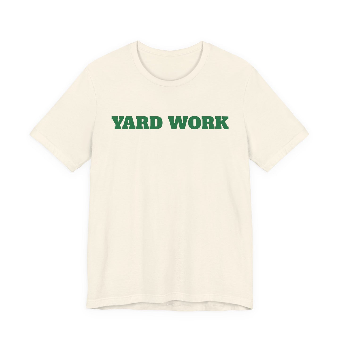 Yard Work T-Shirt