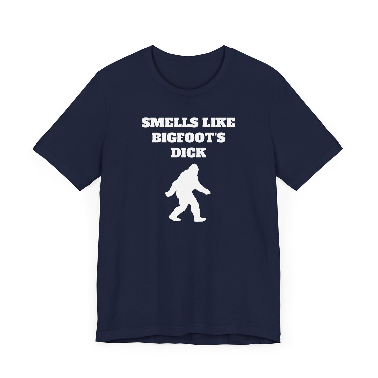 Smells Like Bigfoot’s Dick Short Sleeve Tee Shirt - A Hilarious Nod to Legendary Scents