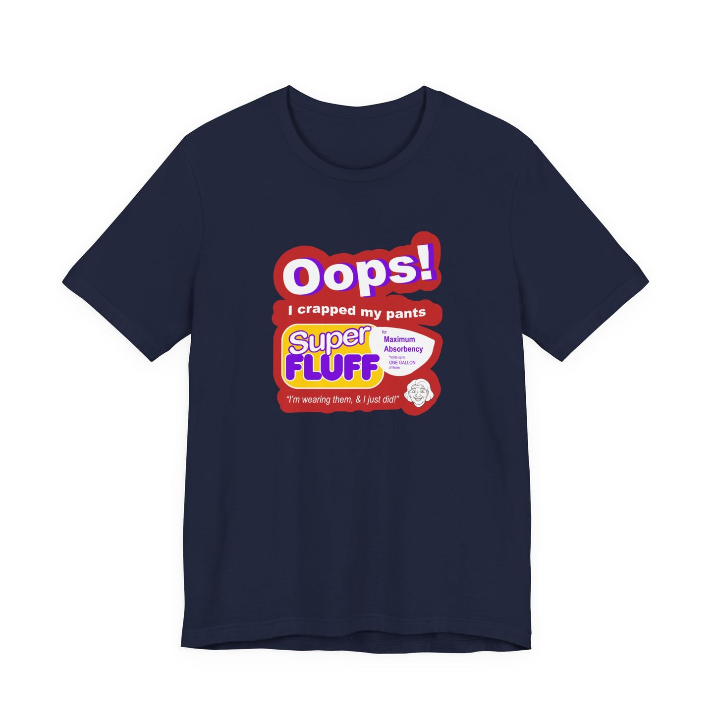 Oops I Crapped My Pants T-Shirt