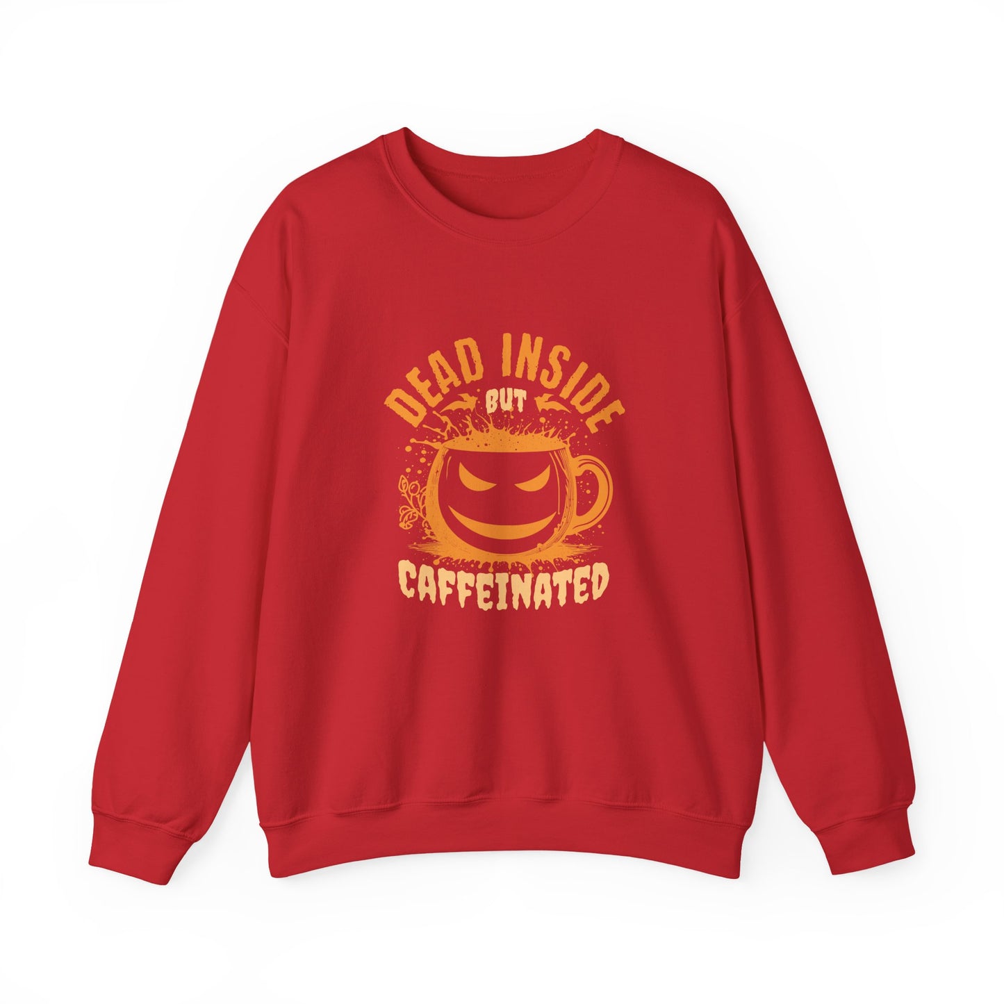 Dead Inside but Caffeinated Sweatshirt