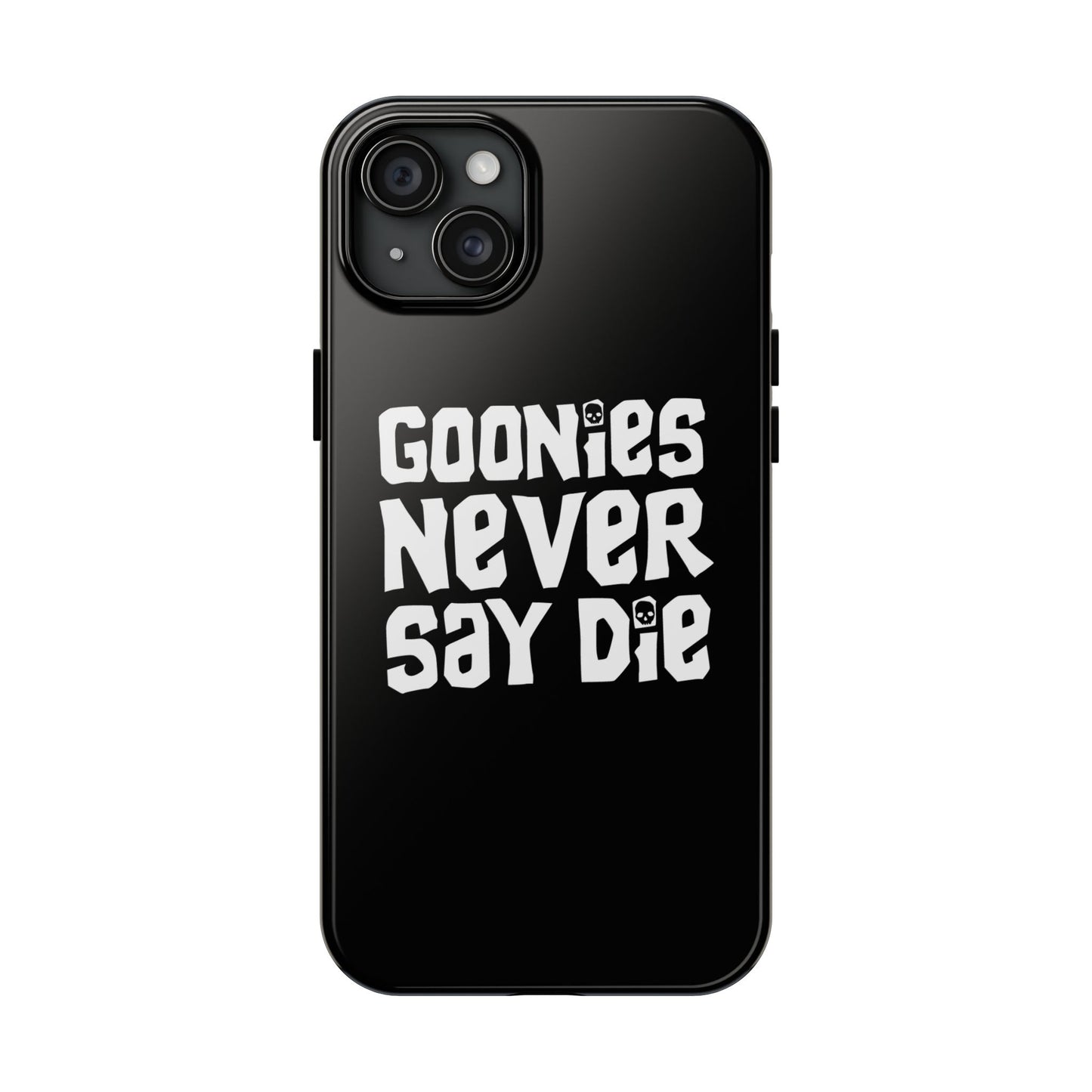 Goonies Never Say Die Tough Phone Case – 80s Nostalgia and Adventure Tribute