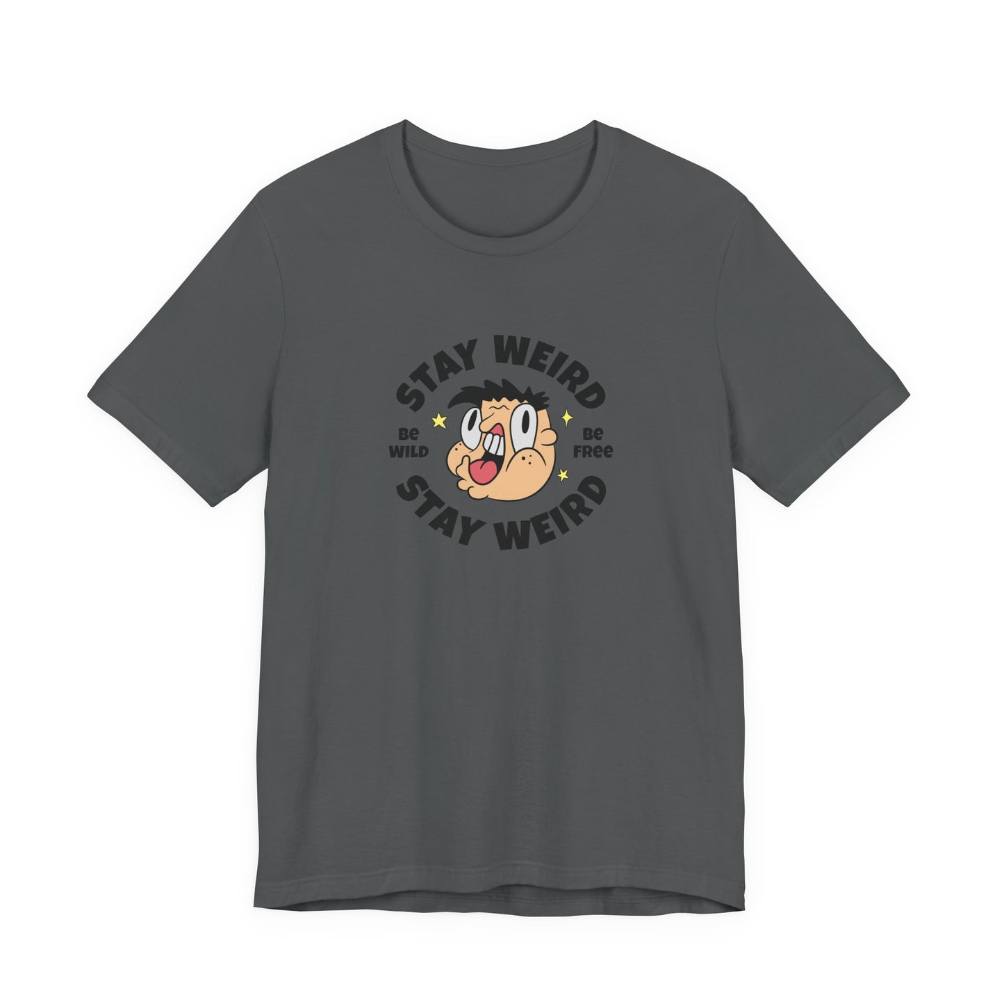 Stay Weird T-Shirt