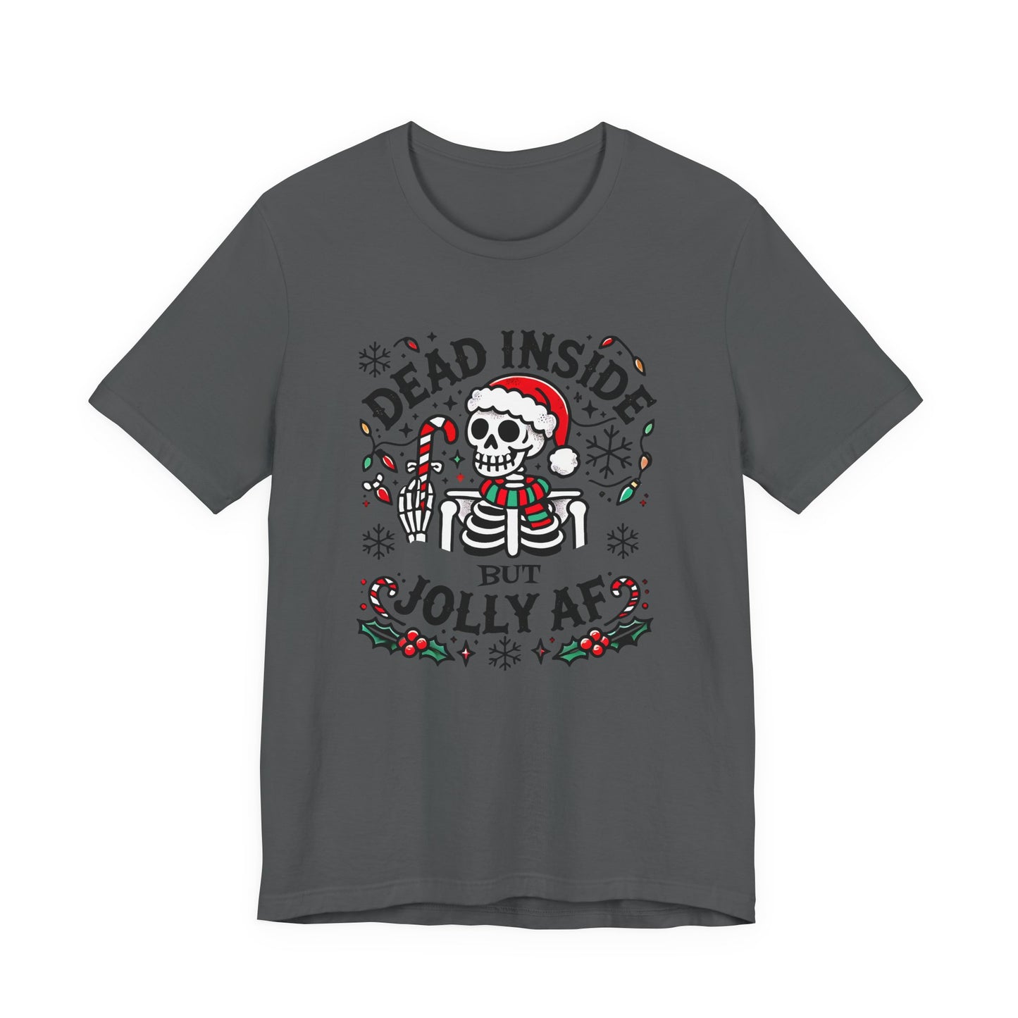 Dead Inside But Jolly AF Funny T-Shirt