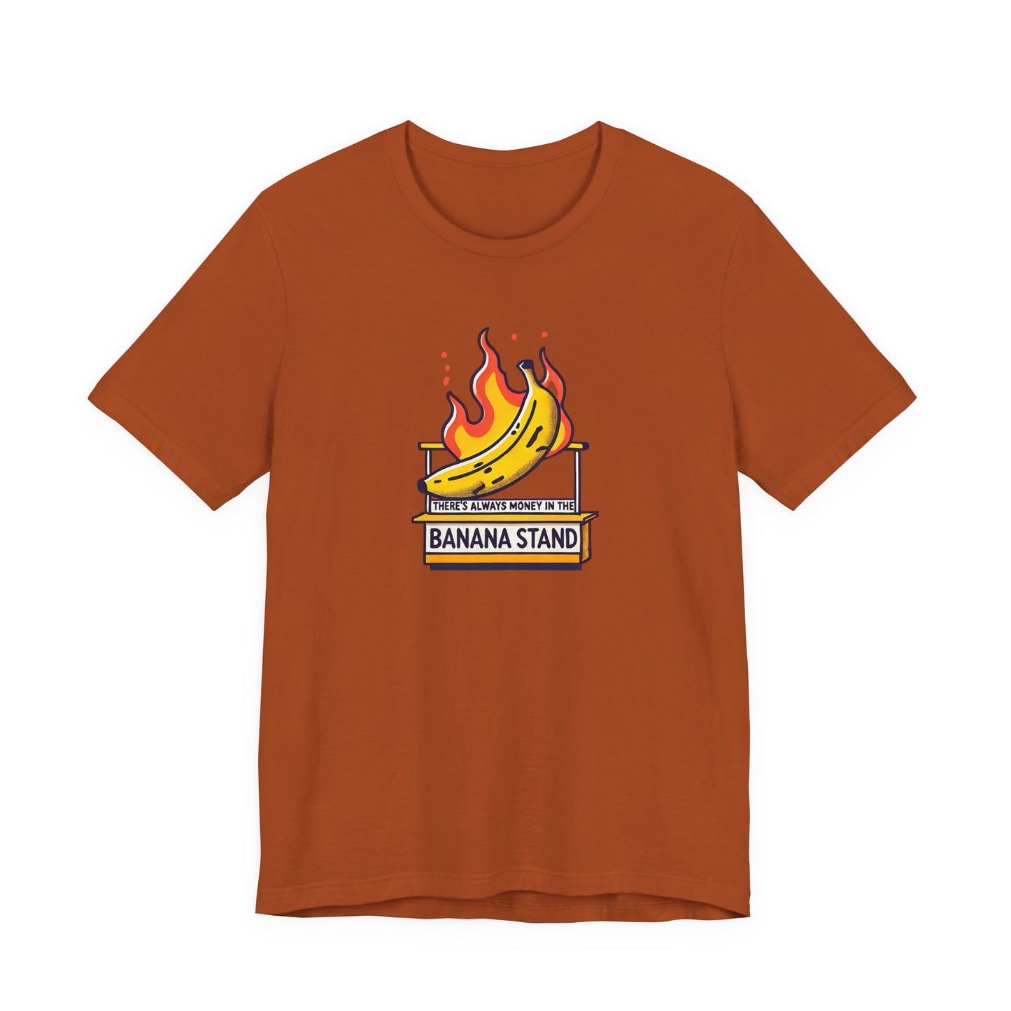 There’s Always Money in the Banana Stand T-Shirt