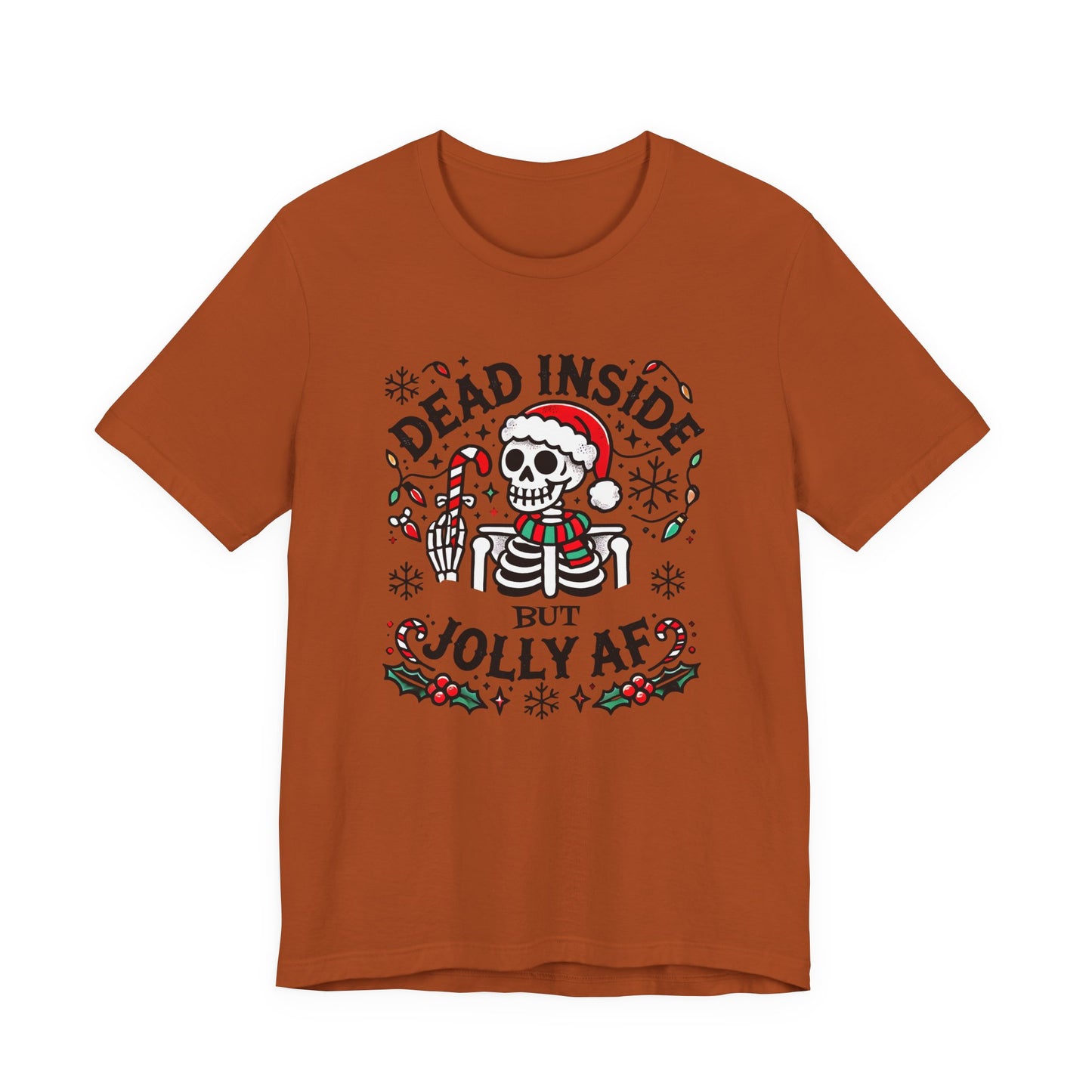 Dead Inside But Jolly AF Funny T-Shirt