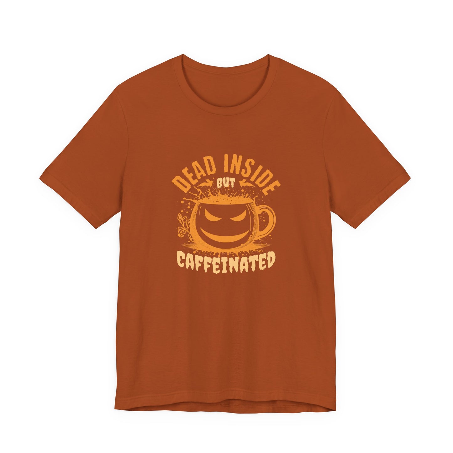 Dead Inside but Caffeinated T-Shirt