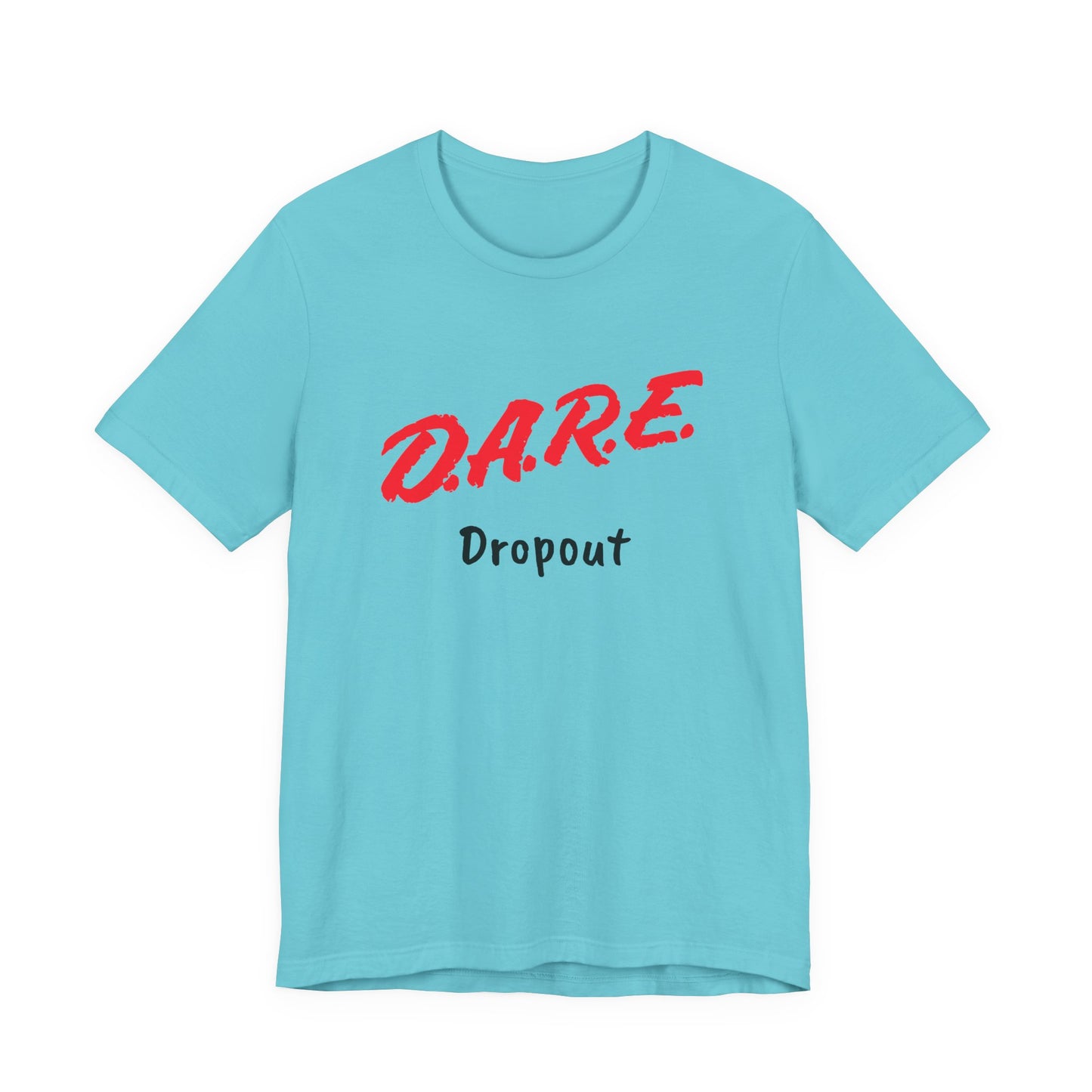D.A.R.E. Dropout T-Shirt