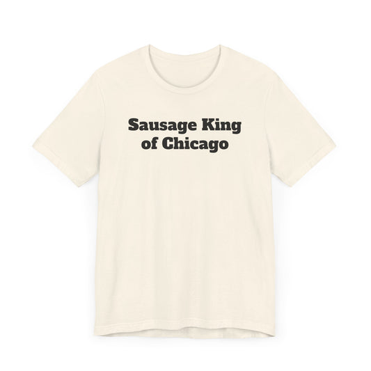 Sausage King of Chicago Short Sleeve Tee Shirt - A Ferris Bueller Classic