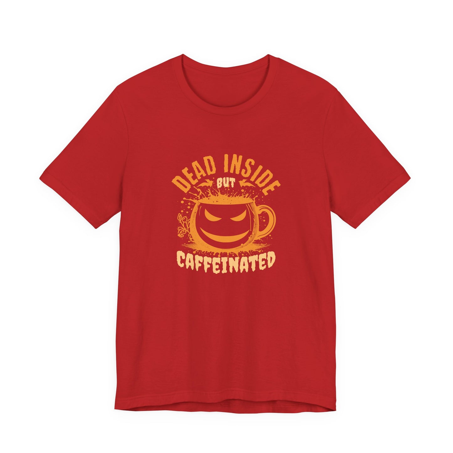 Dead Inside but Caffeinated T-Shirt