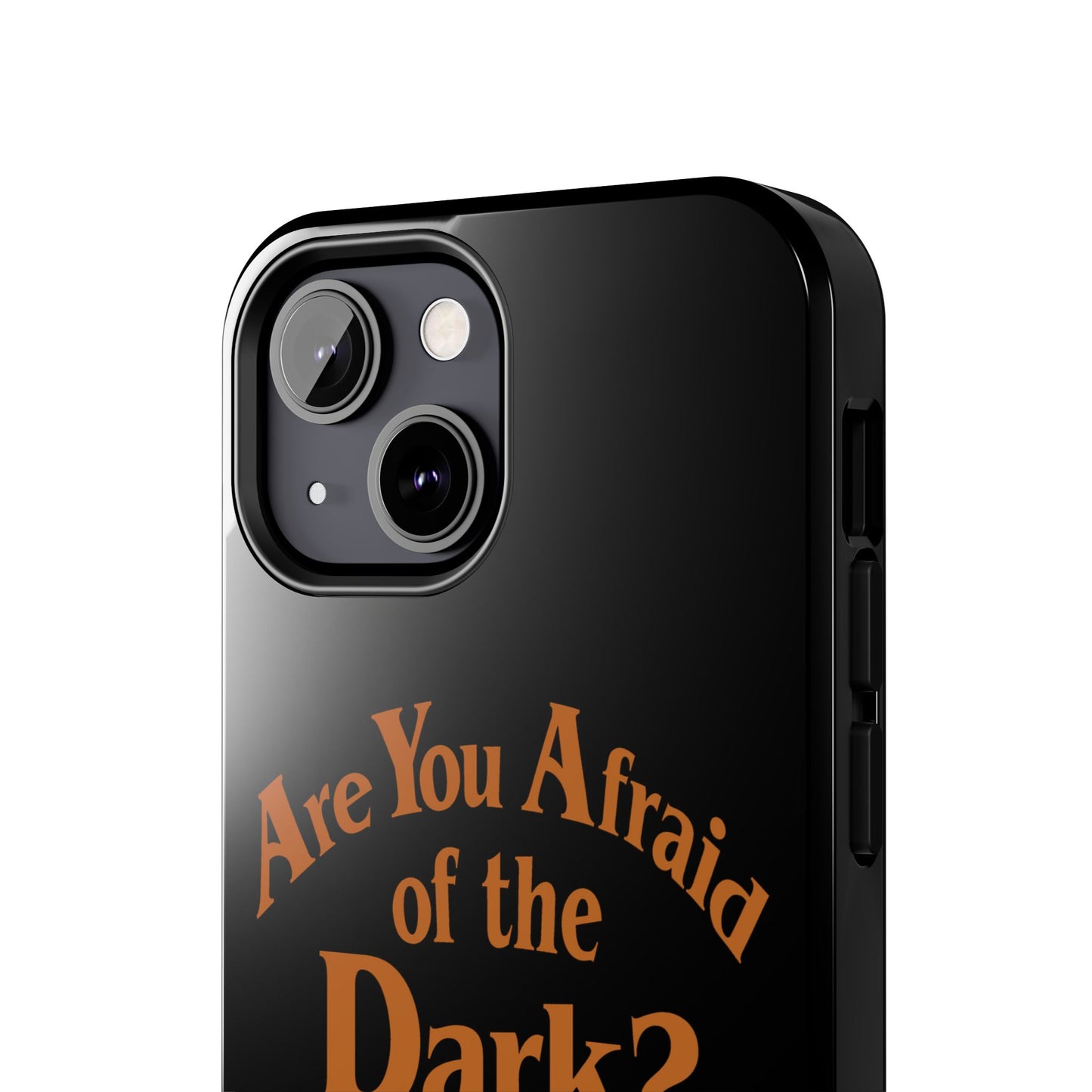 Are You Afraid Phone Case