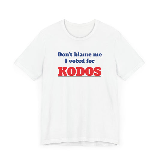 Don’t Blame Me I Voted for Kodos Short Sleeve Tee Shirt - A Hilarious Pop Culture Throwback