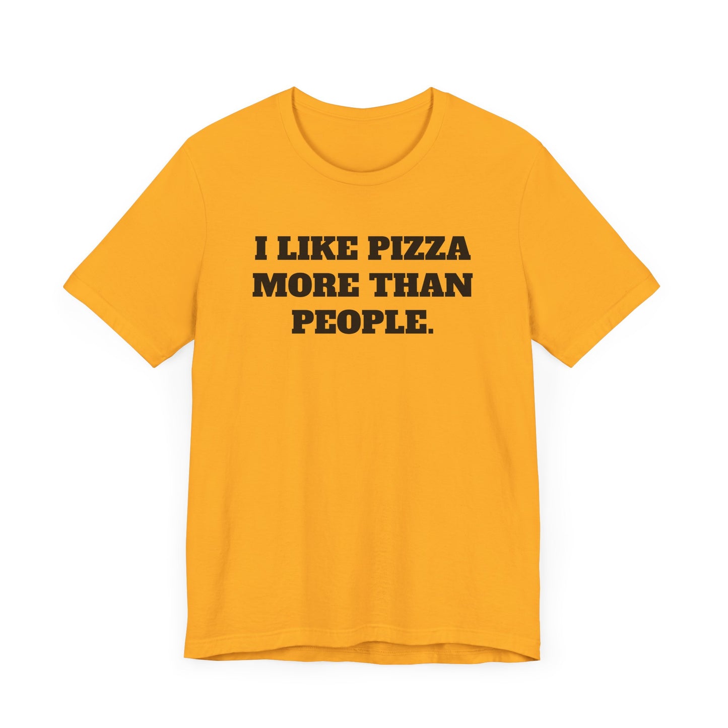 I Like Pizza More Than People Short Sleeve Tee Shirt - A Statement We Can All Relate To