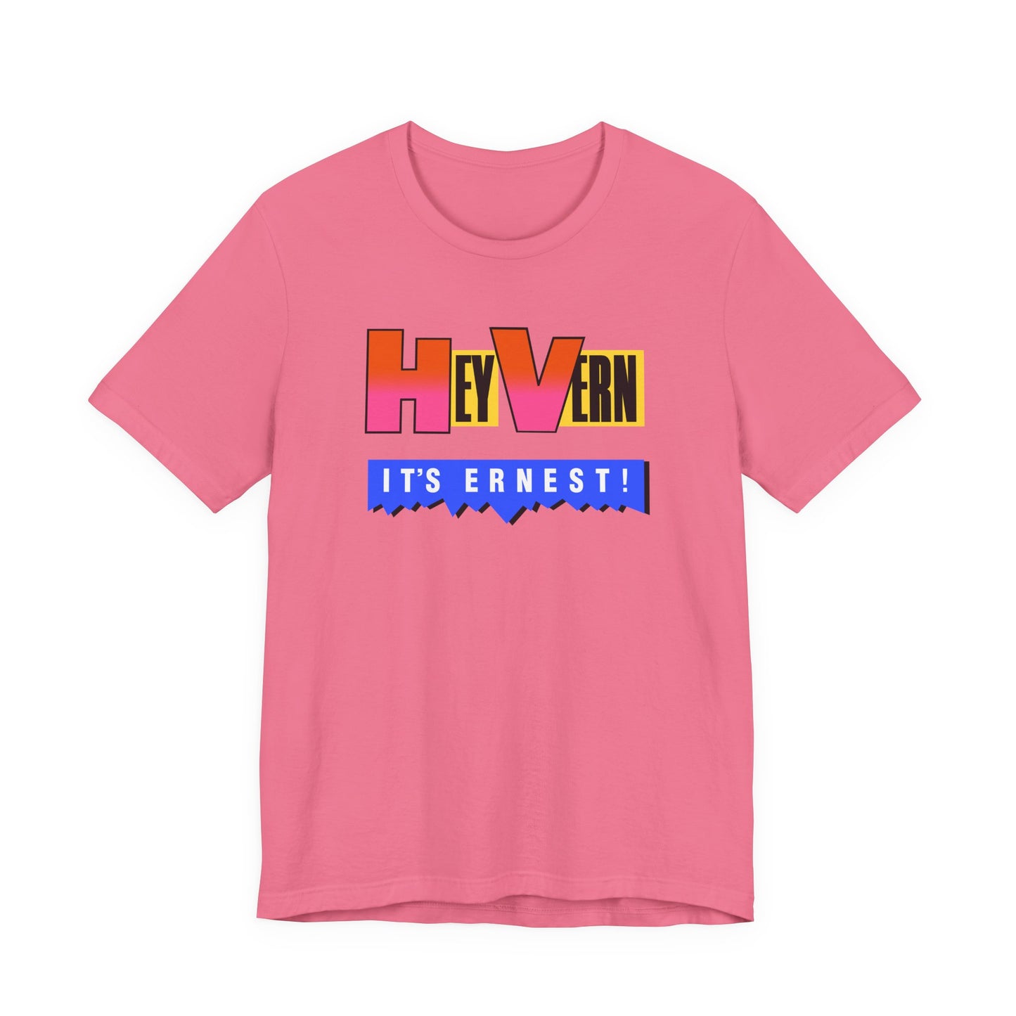 Hey Vern It’s Ernest T-Shirt