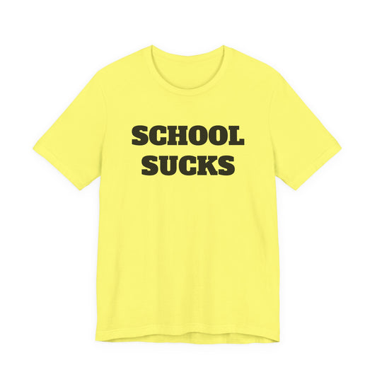 School Sucks T-Shirt